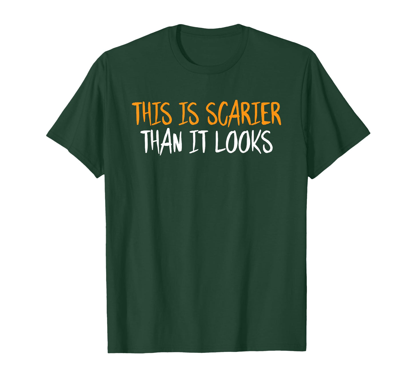 This is Scarier Than It Looks Halloween Funny Sarcastic T-Shirt