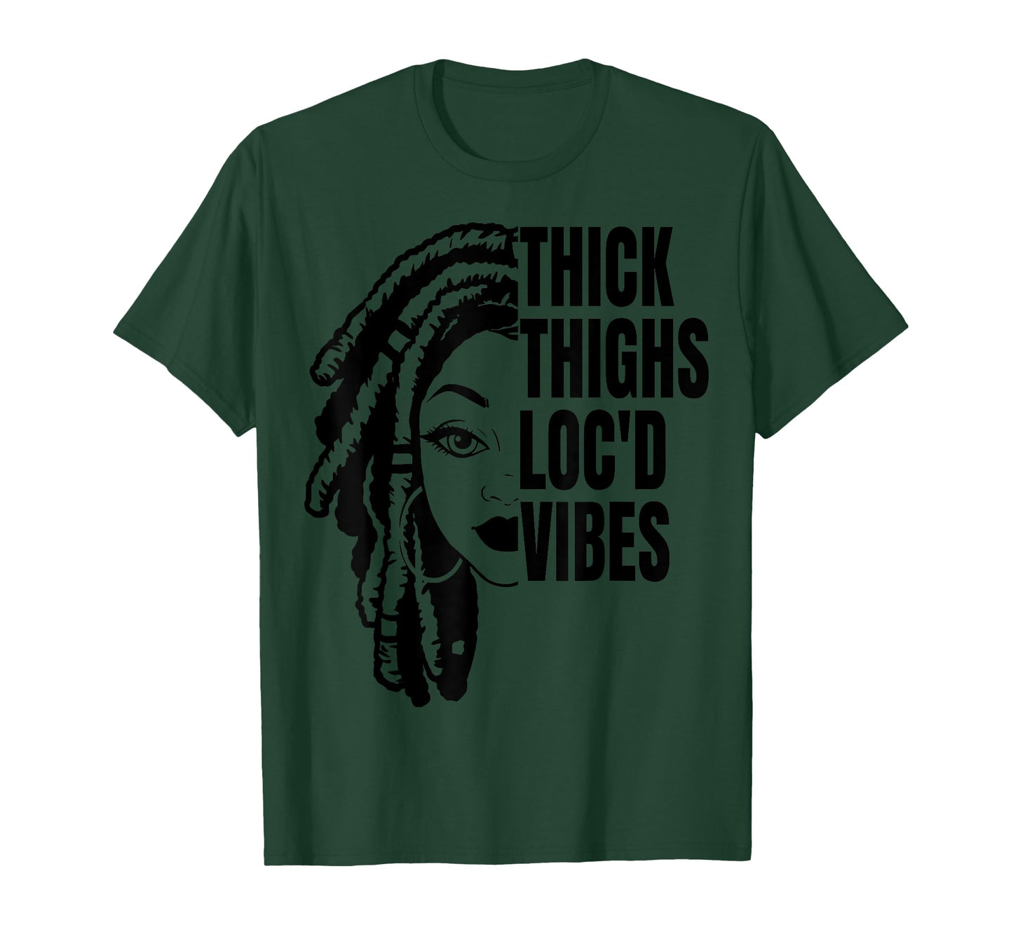 Thick Thighs Loc'd Vibes It's The Locs For Me Loc'd Vibes T-Shirt