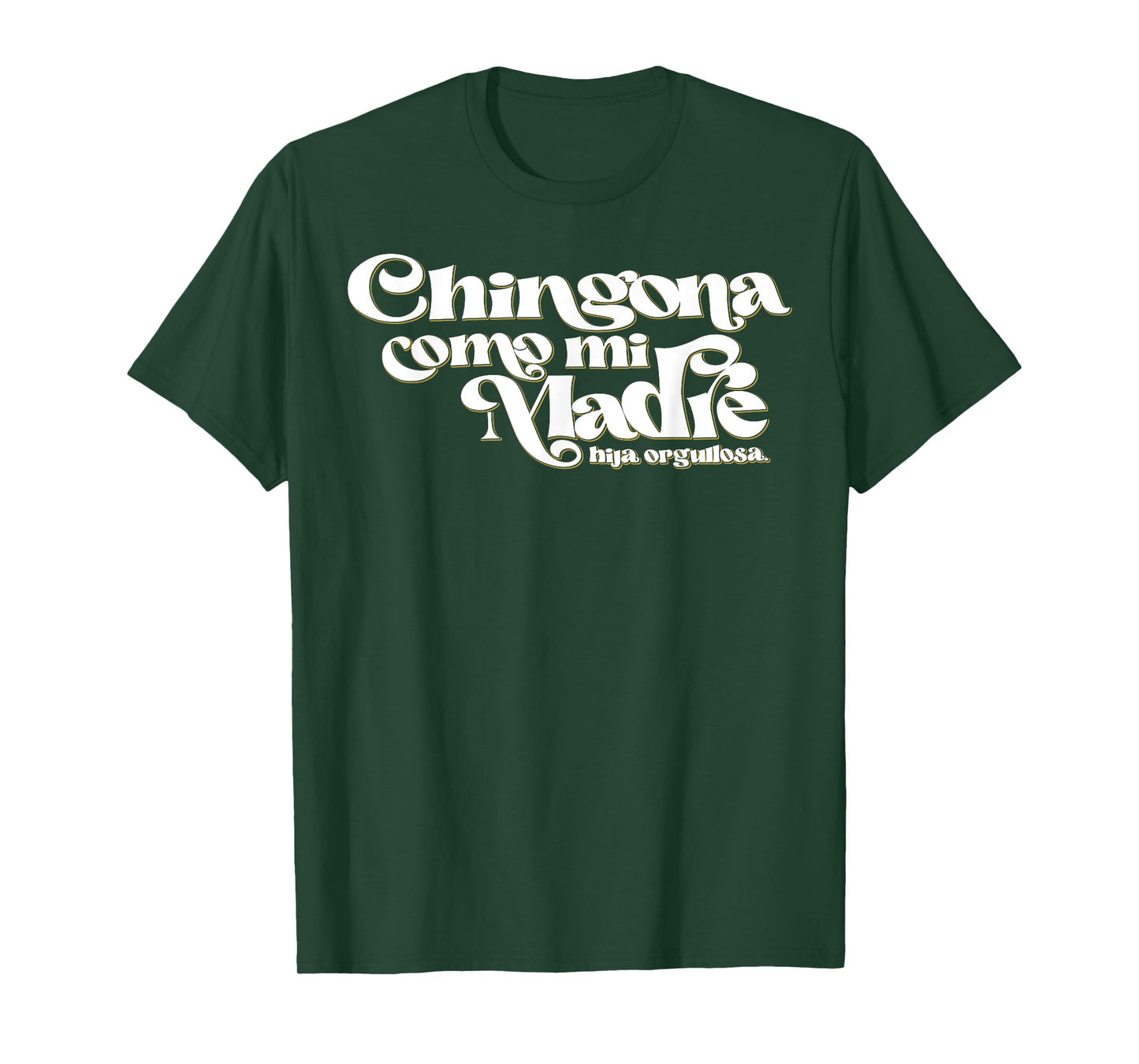 Chingona Como Mi Madre T-Shirt