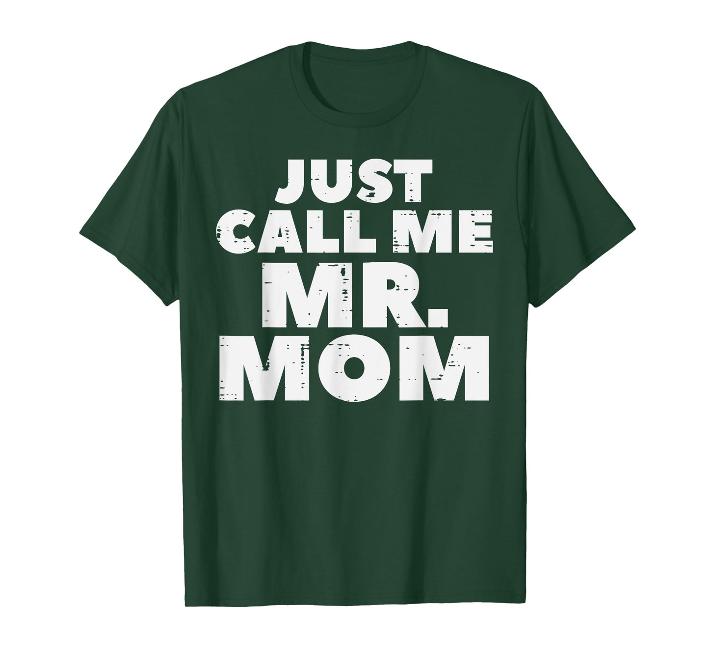 Just Call Me Mr Mom Funny Fathers Day Dad Daddy Papa Men T-Shirt