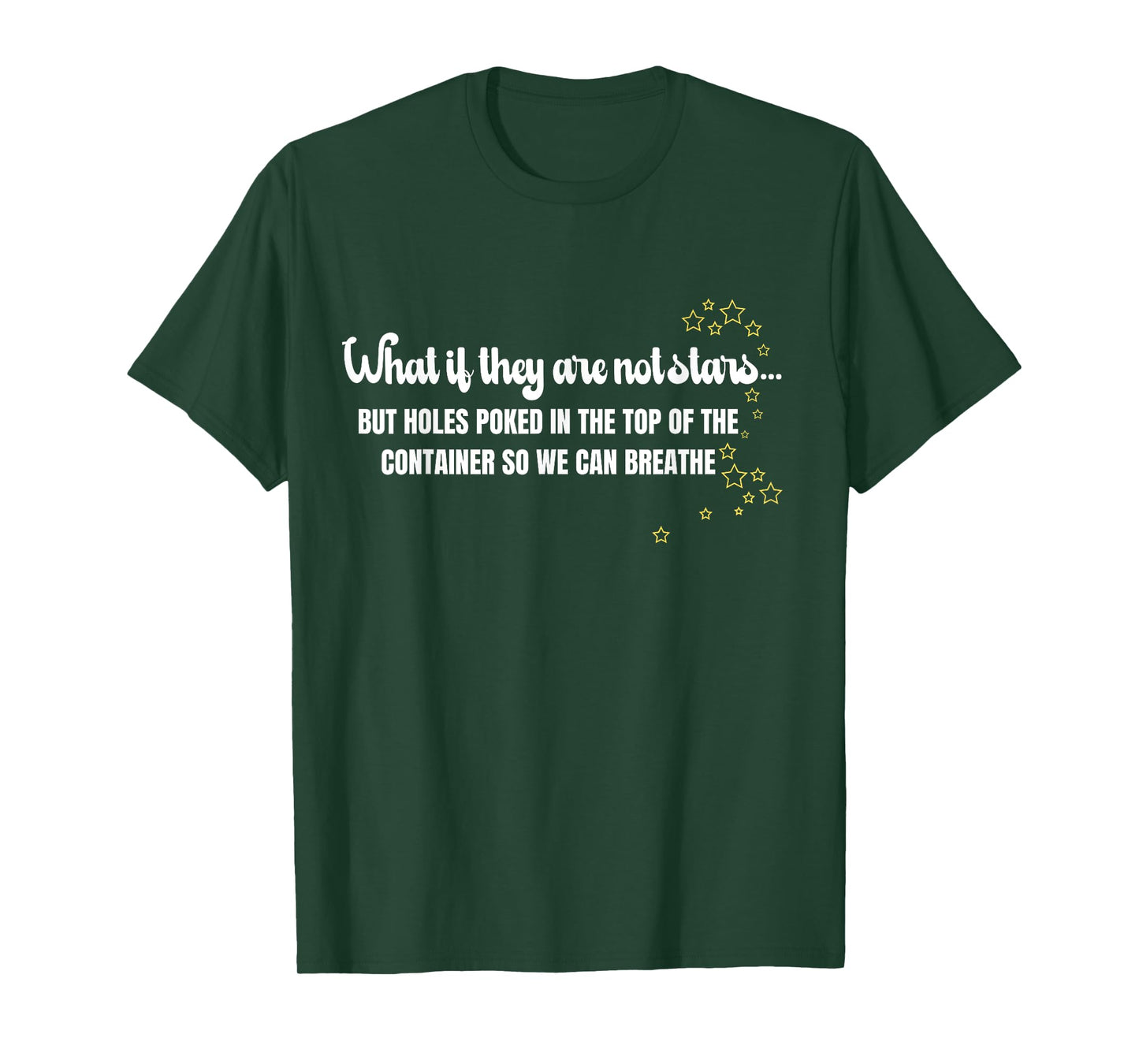 What If They Are Not Stars Funny Hiker Camper T-Shirt