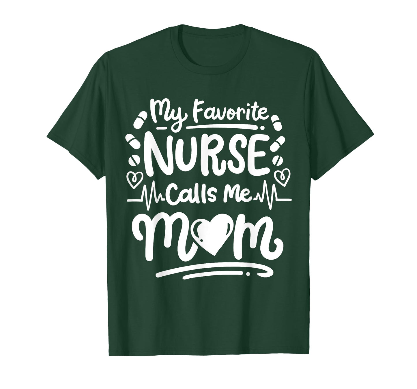 Nurse Nursing RN My Favorite Nurse Calls Me Mom T-Shirt