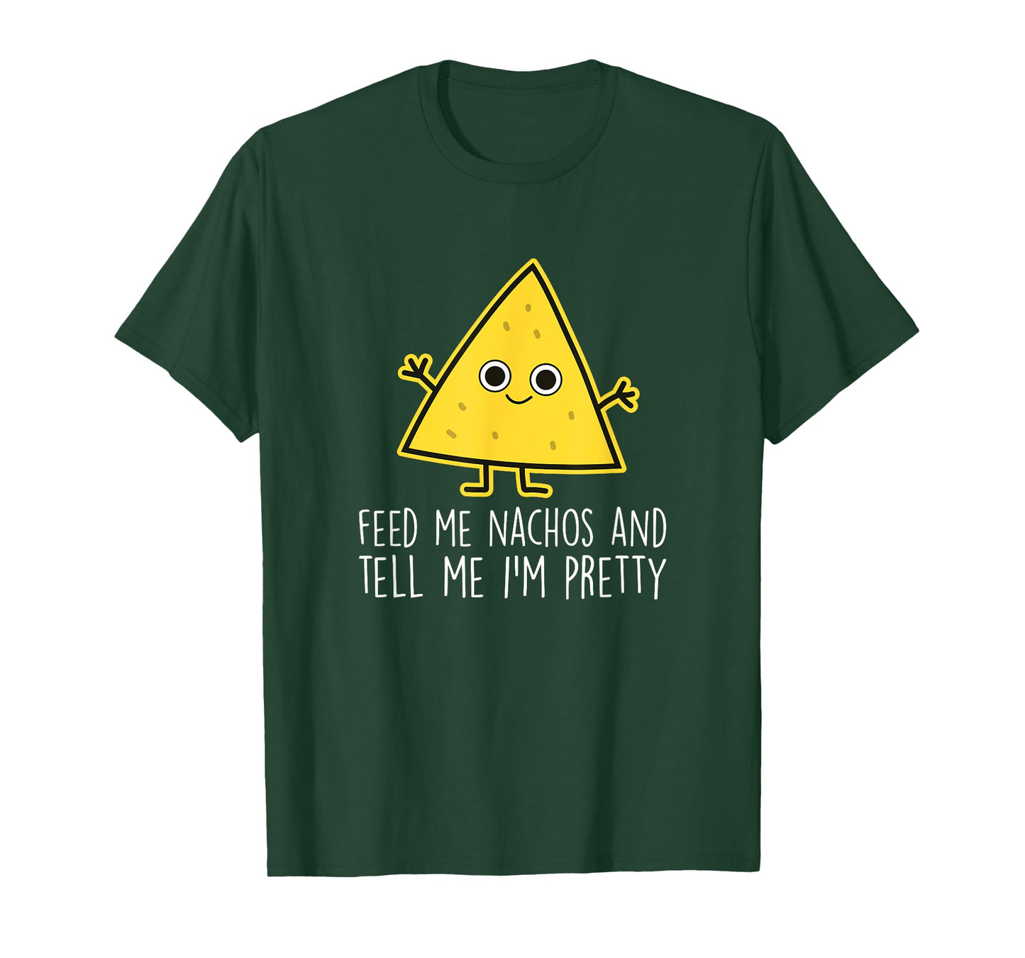 Feed Me Nachos - Nacho Mexico Fast Food Funny Nachos T-Shirt