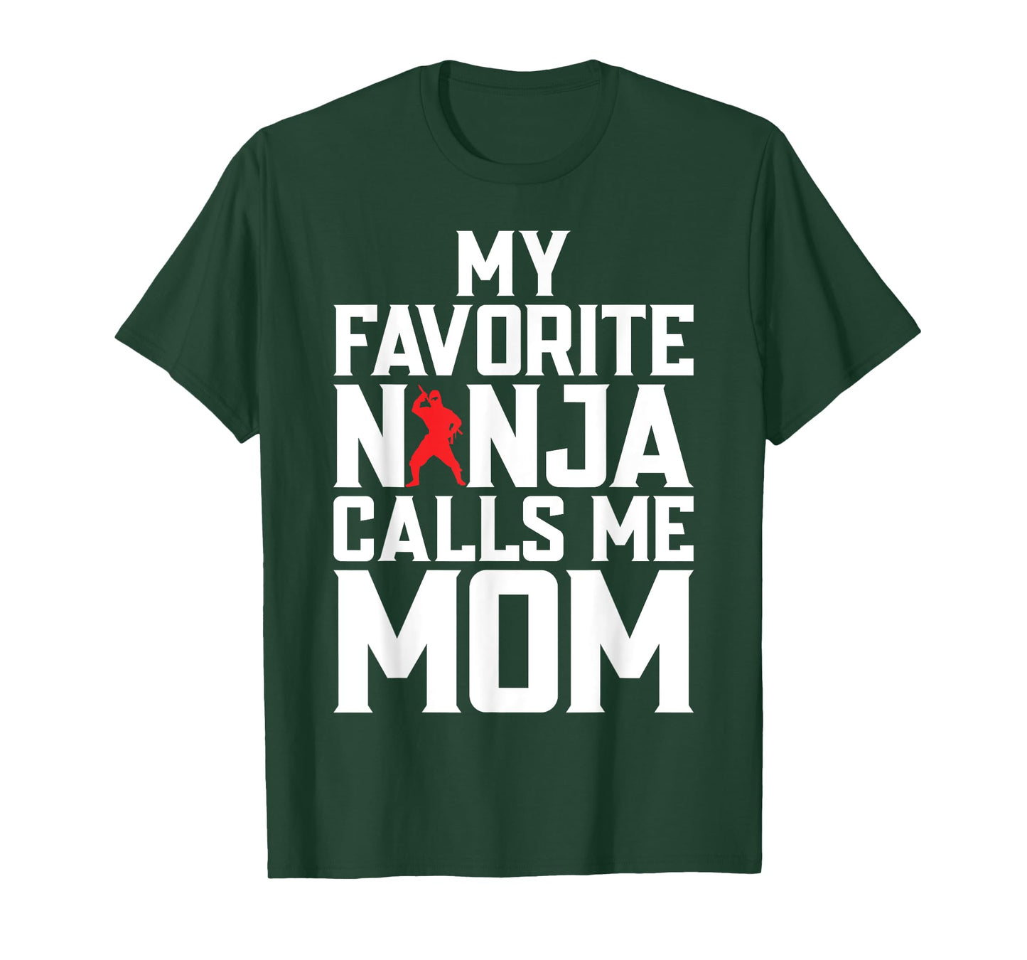 My favorite Ninja calls me Mom Ninja Mom T-Shirt