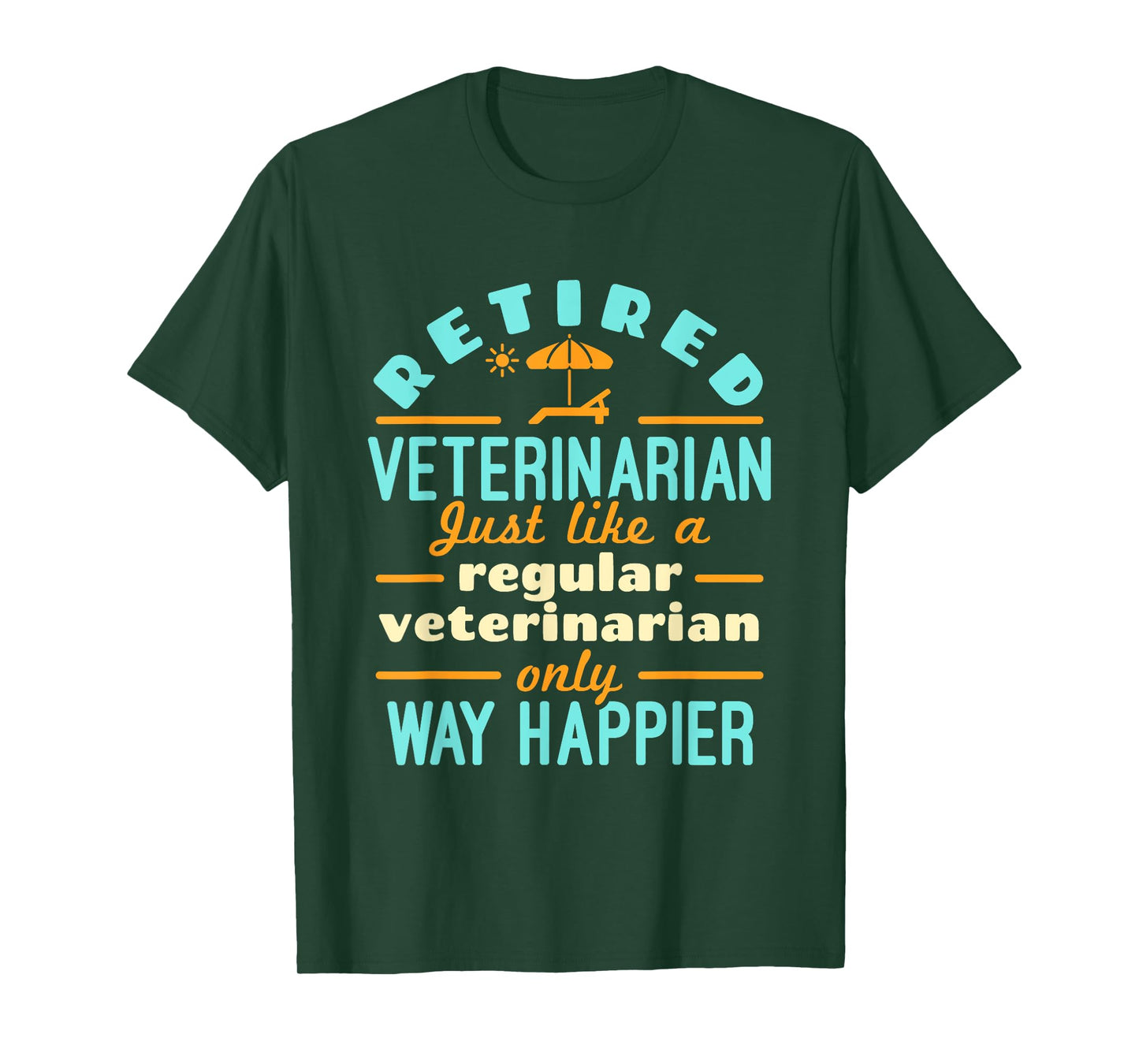 Retired Veterinarian DVM Veterinary Retirement Way Happier T-Shirt
