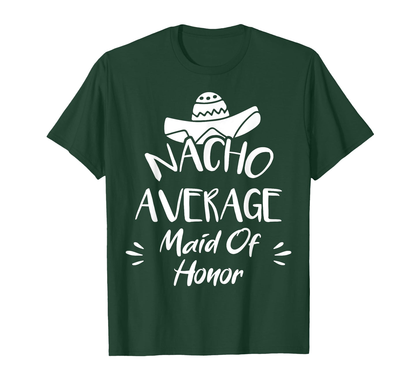 Nacho Average Maid Of Honor Funny Mexican Food Pun T-Shirt