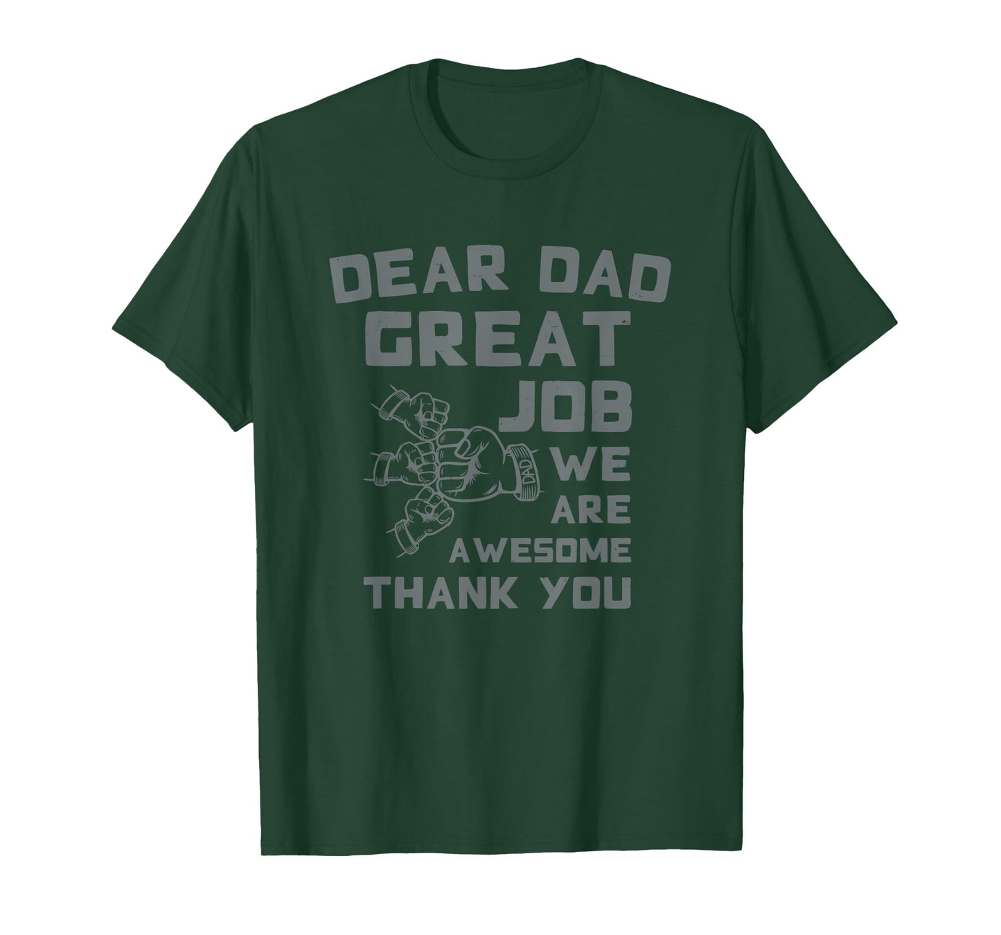 Dear Dad Great Job We're Awesome Thank You Father Quotes Dad T-Shirt