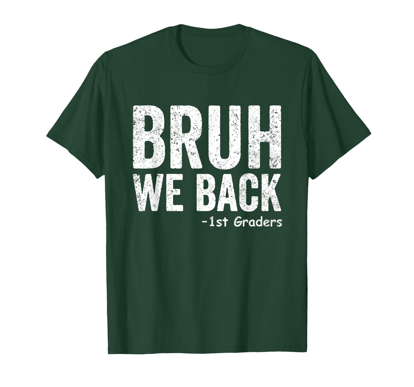 Bruh We Back 1st Graders First Grade Back to School T-Shirt