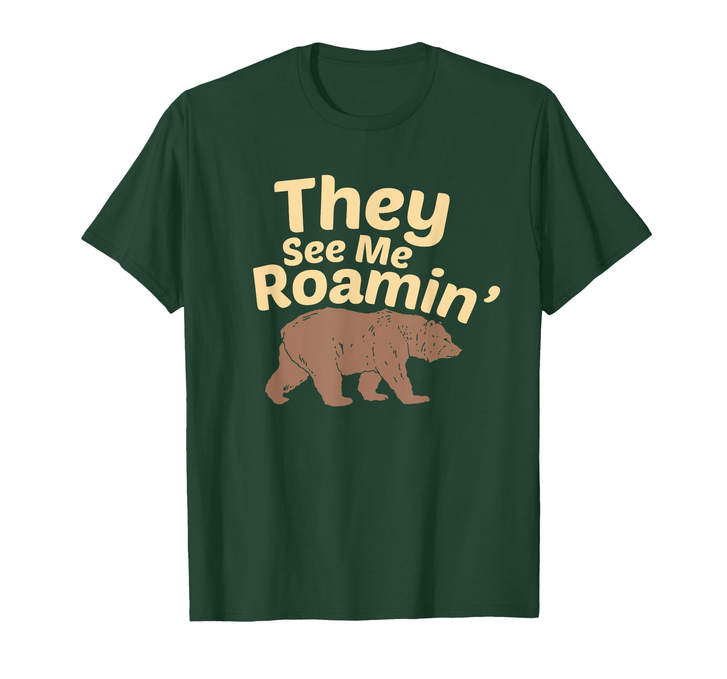 They See Me Roamin’ Funny Hiking Bear Wilderness Design T-Shirt