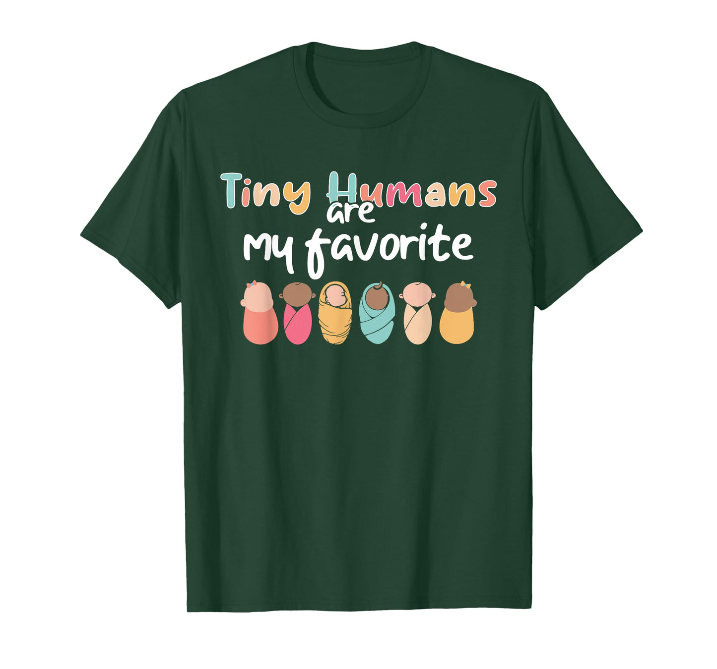 Cute Tiny Humans Are My Favorite Design NICU Nurse T-Shirt