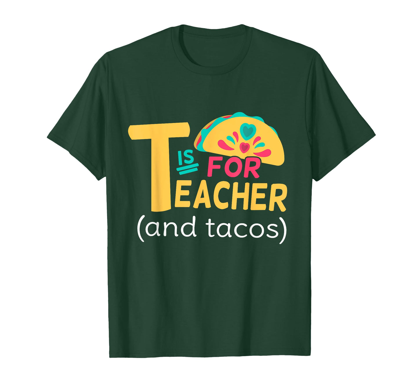 Funny T Is For Teacher And Tacos Teacher Tacos Lovers T-Shirt