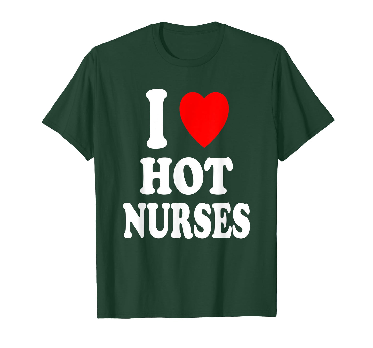 I Heart (Love) Hot Nurses Funny Hospital Physical Therapy T-Shirt