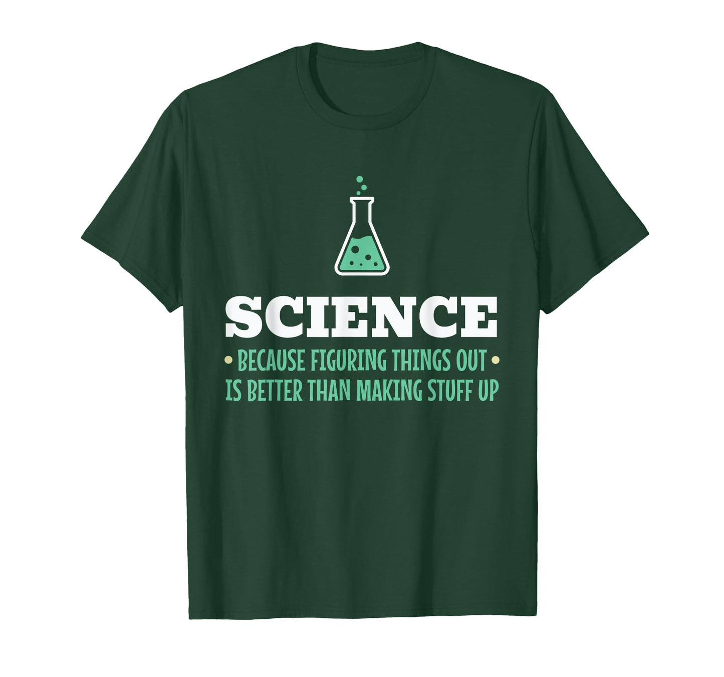Science Because Figuring Things Out Better Student Teacher T-Shirt