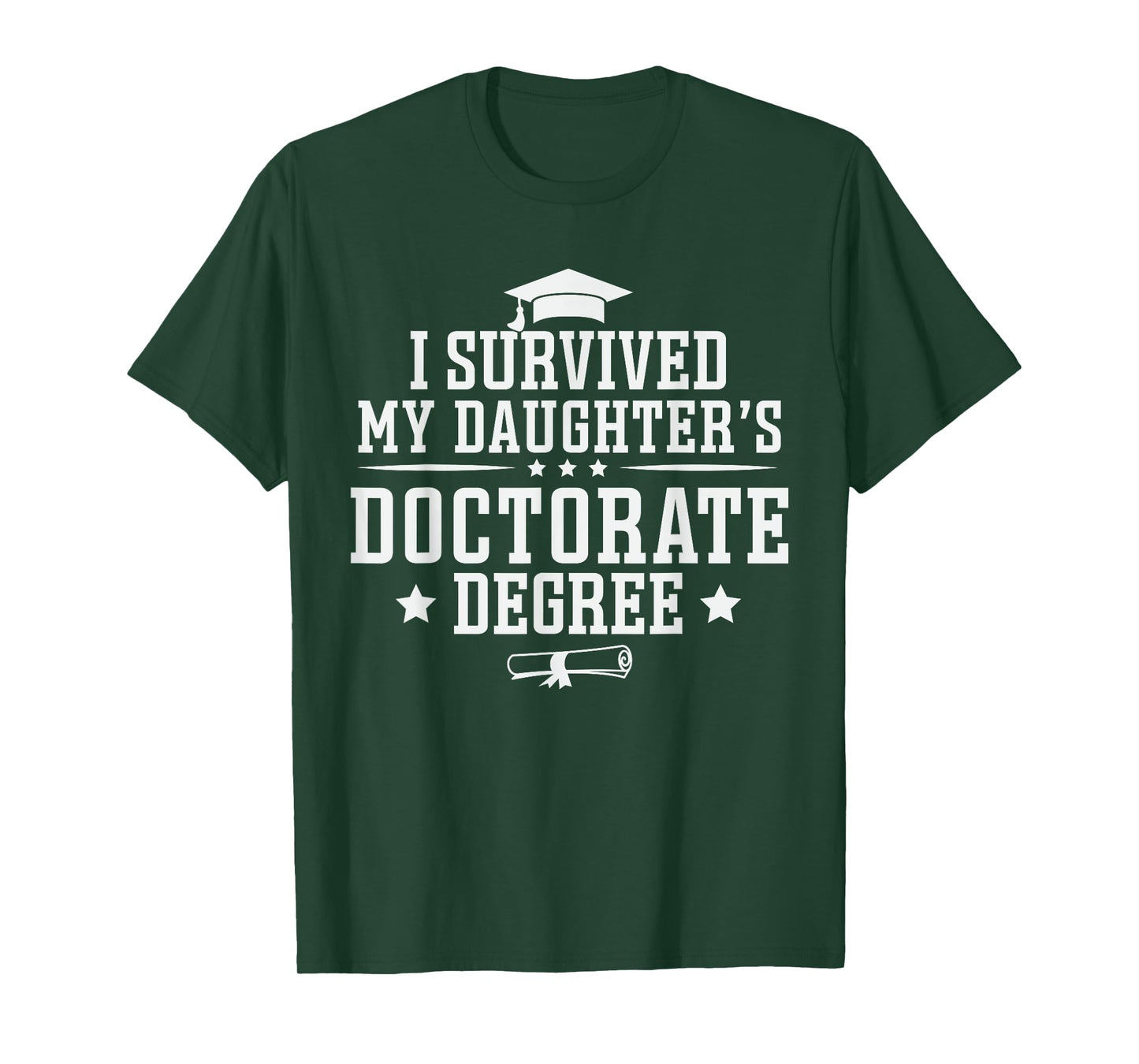I Survived My Daughter's Doctorate Degree Proud Mom Dad T-Shirt