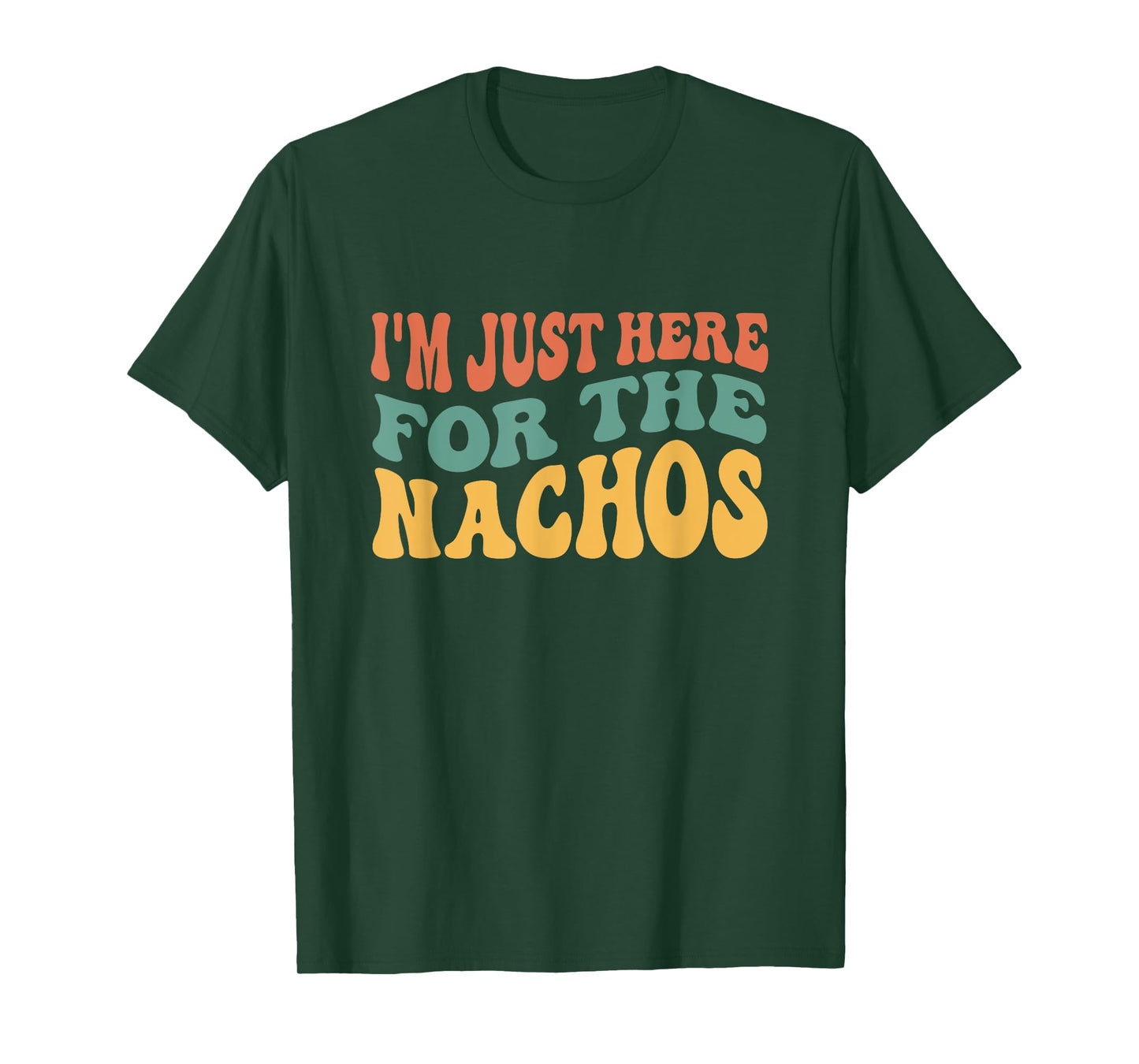 I'm Just Here For The Nachos Funny Mexican Food Lover T-Shirt