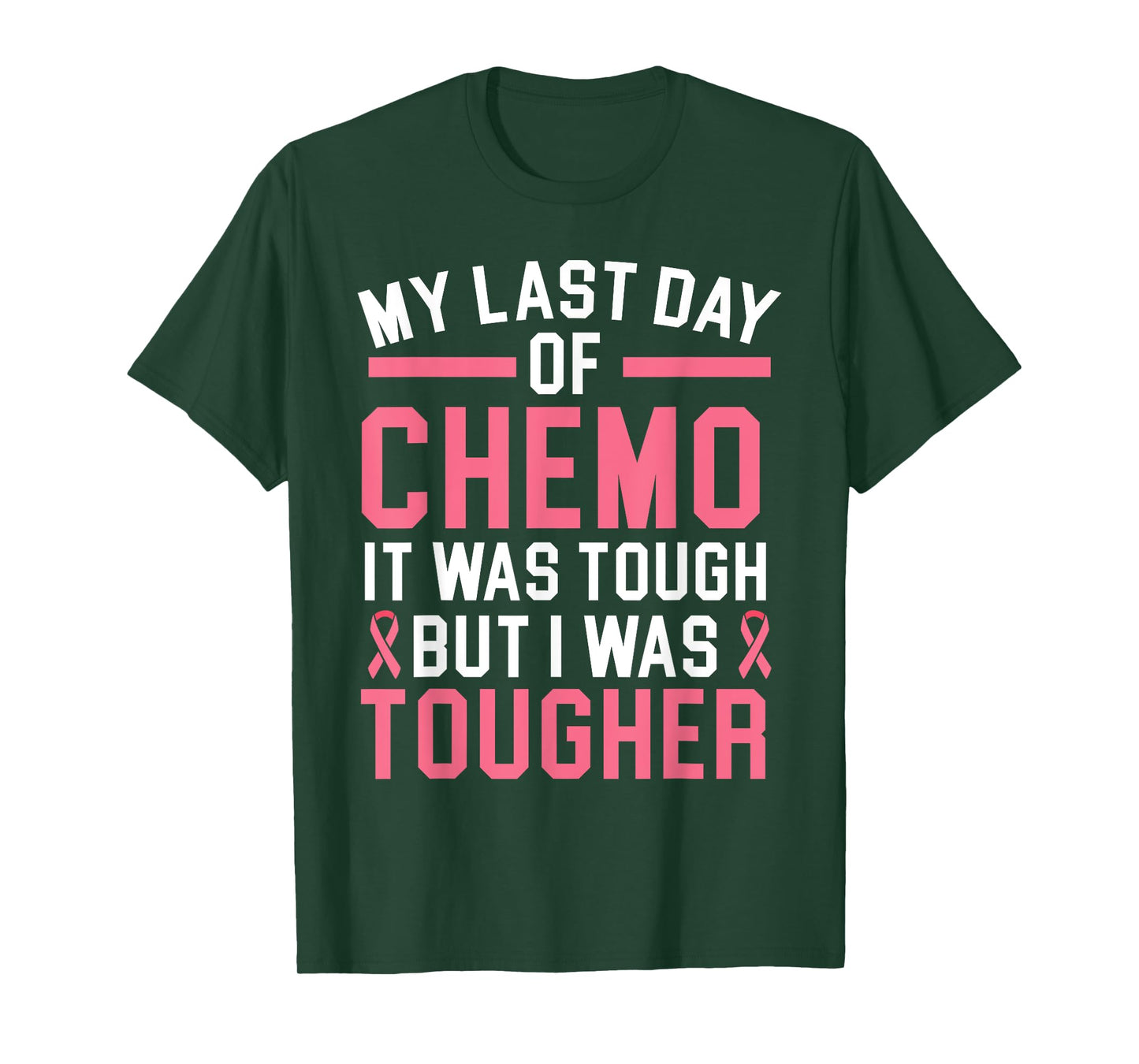 My Last Day Of Chemo It Was Tough But I Was Tougher T-Shirt