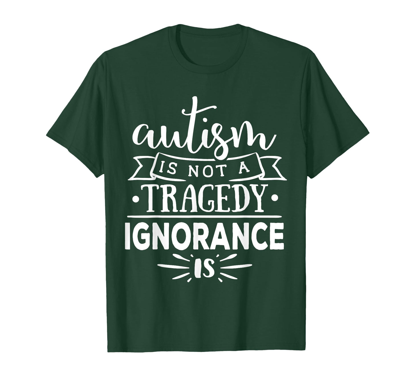 Autism In Not A Tragedy Ignorance Is T-Shirt