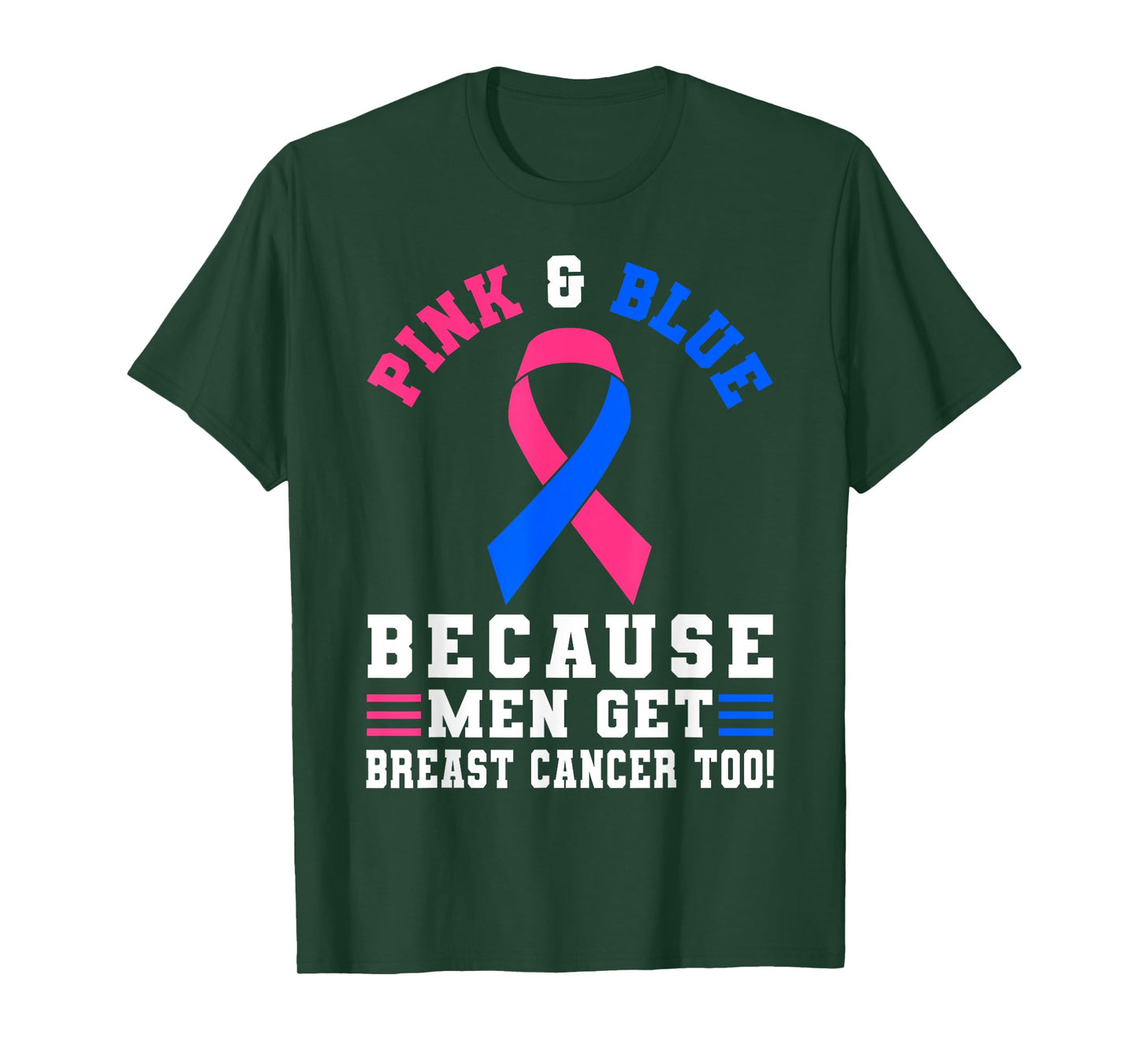 Pink And blue Because Men Get Breast Cancer Too T-Shirt