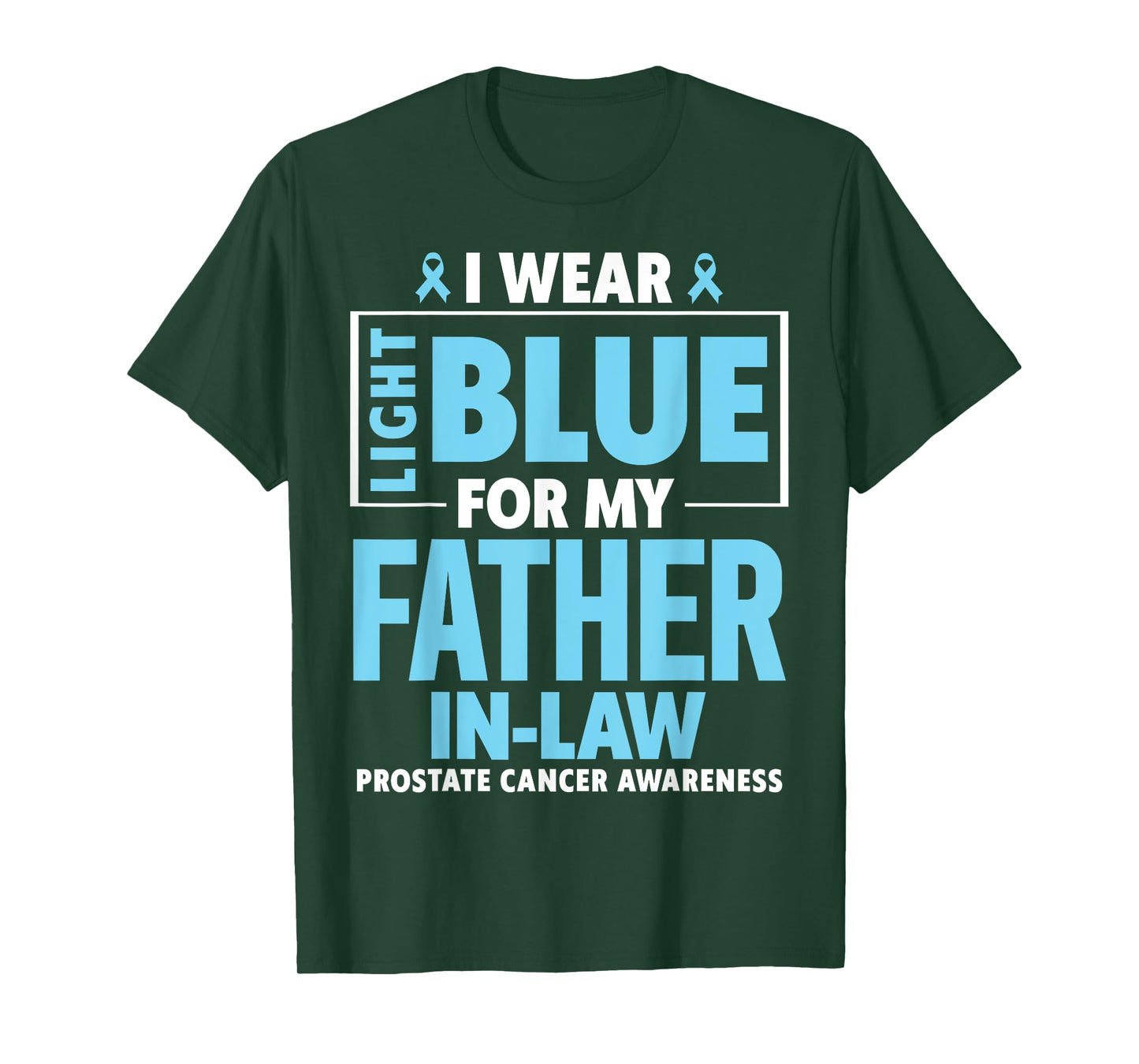 I wear Light Blue For My Father In Law Prostate Cancer T-Shirt
