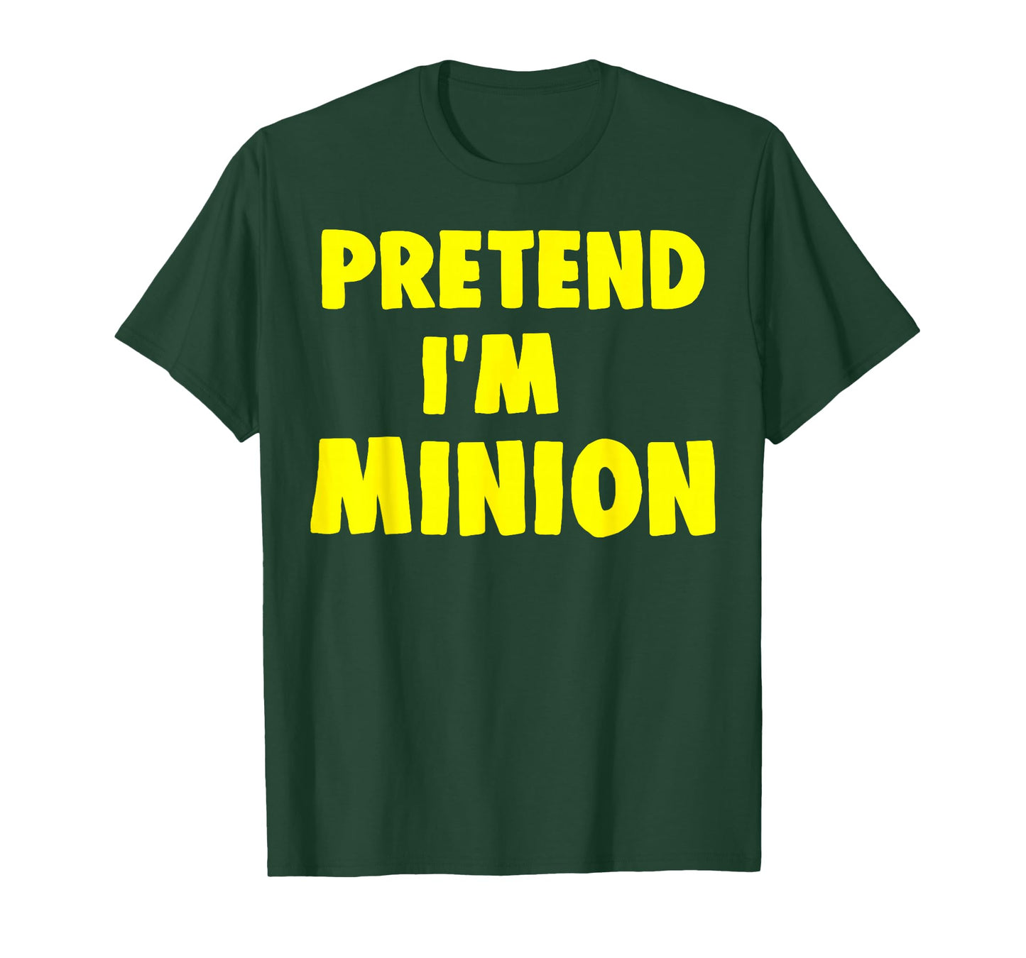 Pretend I'm Minion Costume Family Lazy Easy Halloween T-Shirt