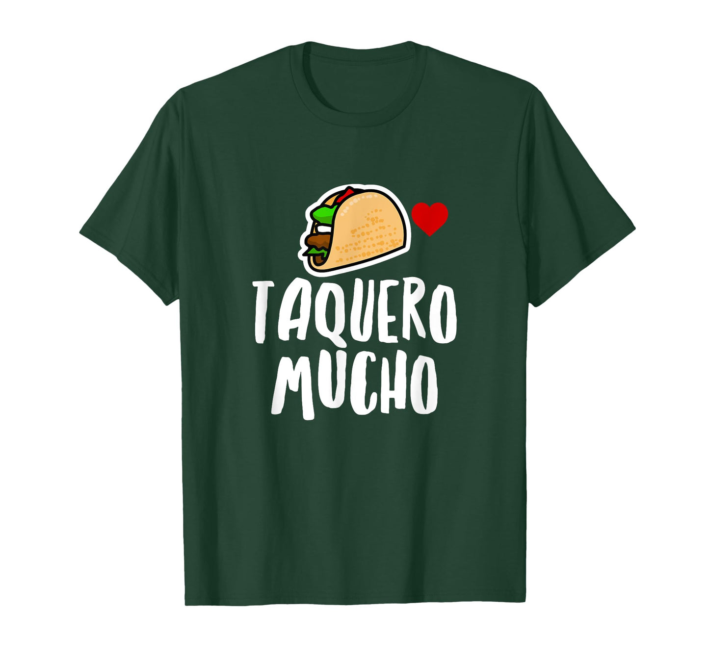 Taquero Mucho Spanish Funny Taco Food Foodie Humor Novelty T-Shirt