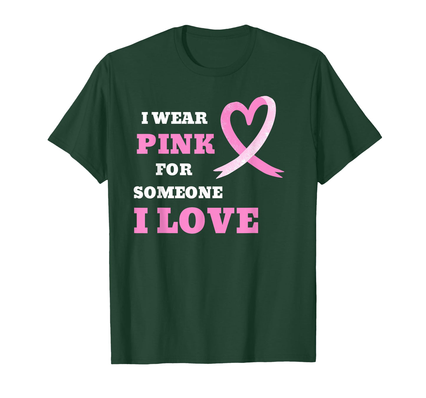I Wear Pink For Someone I Love Cancer Awareness Tee T-Shirt