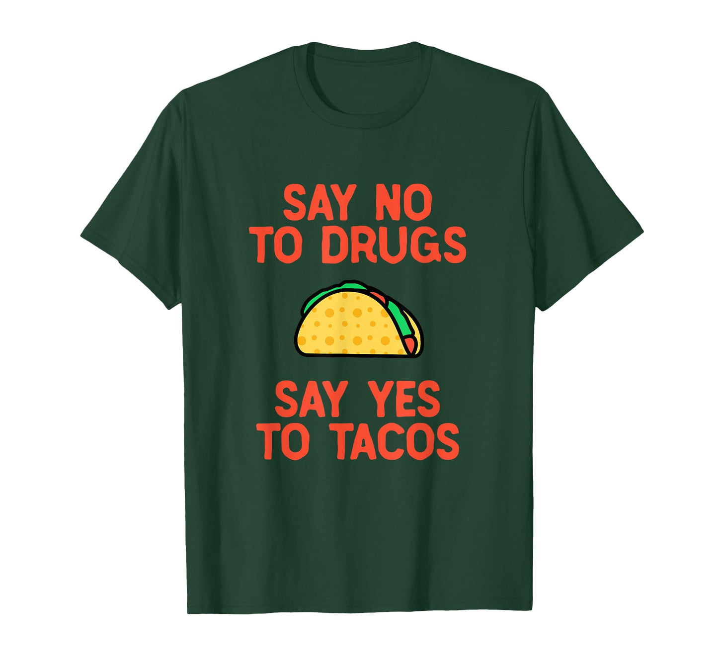 Say No to Drugs Yes To Tacos Shirt, Funny Taco Shirts T-Shirt