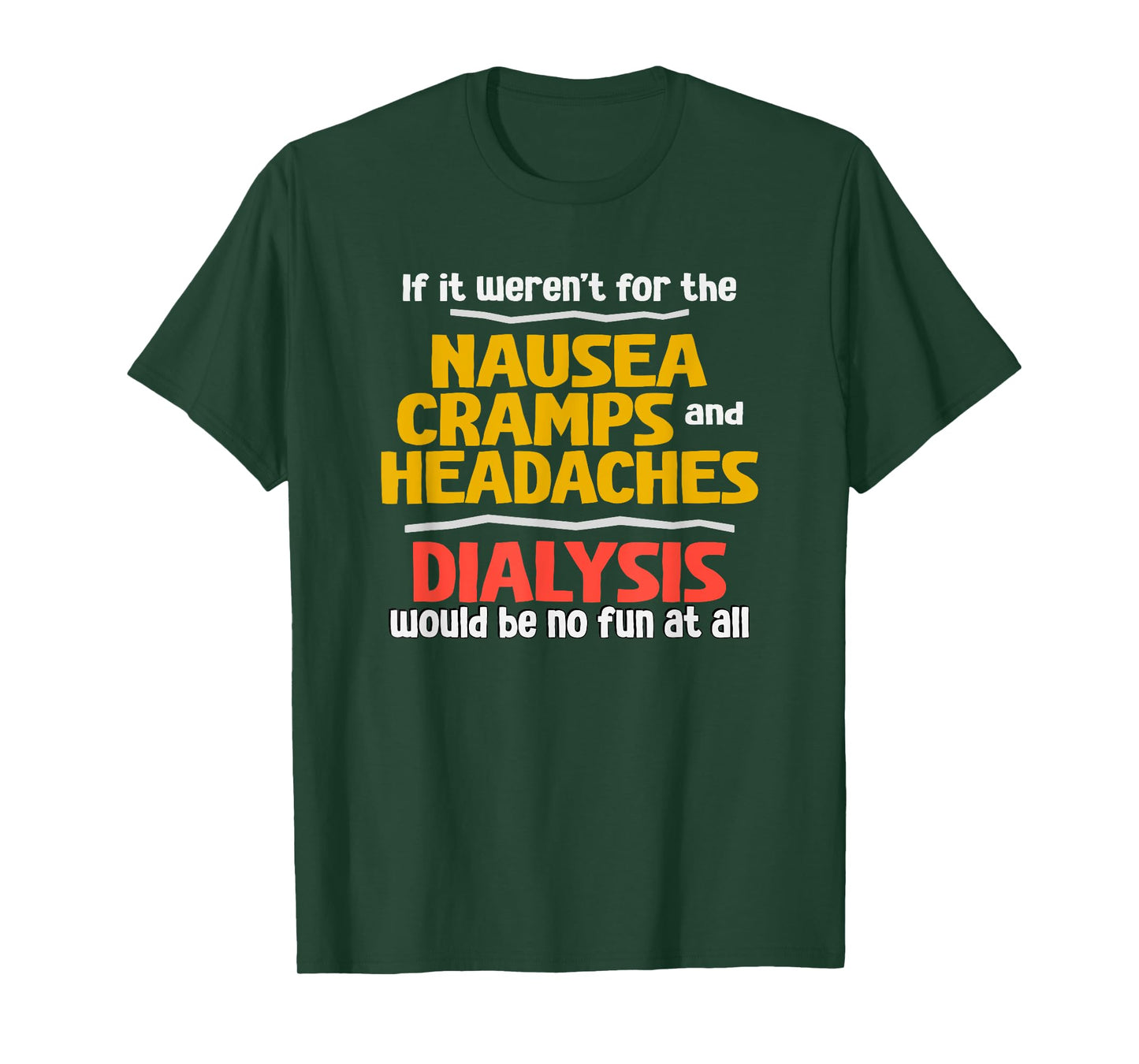 Funny Dialysis Shirt about Dialysis Side Effects T-Shirt