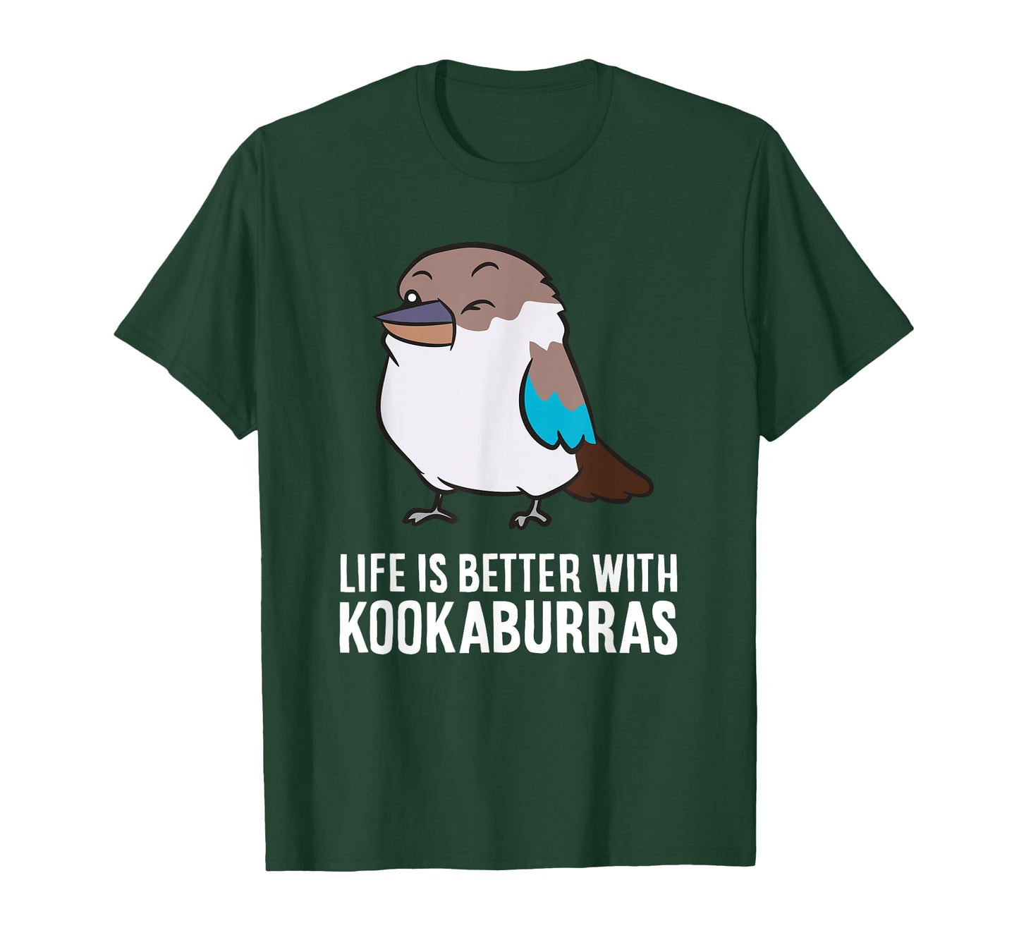 Life Is Better With Kookaburra Birds T-Shirt
