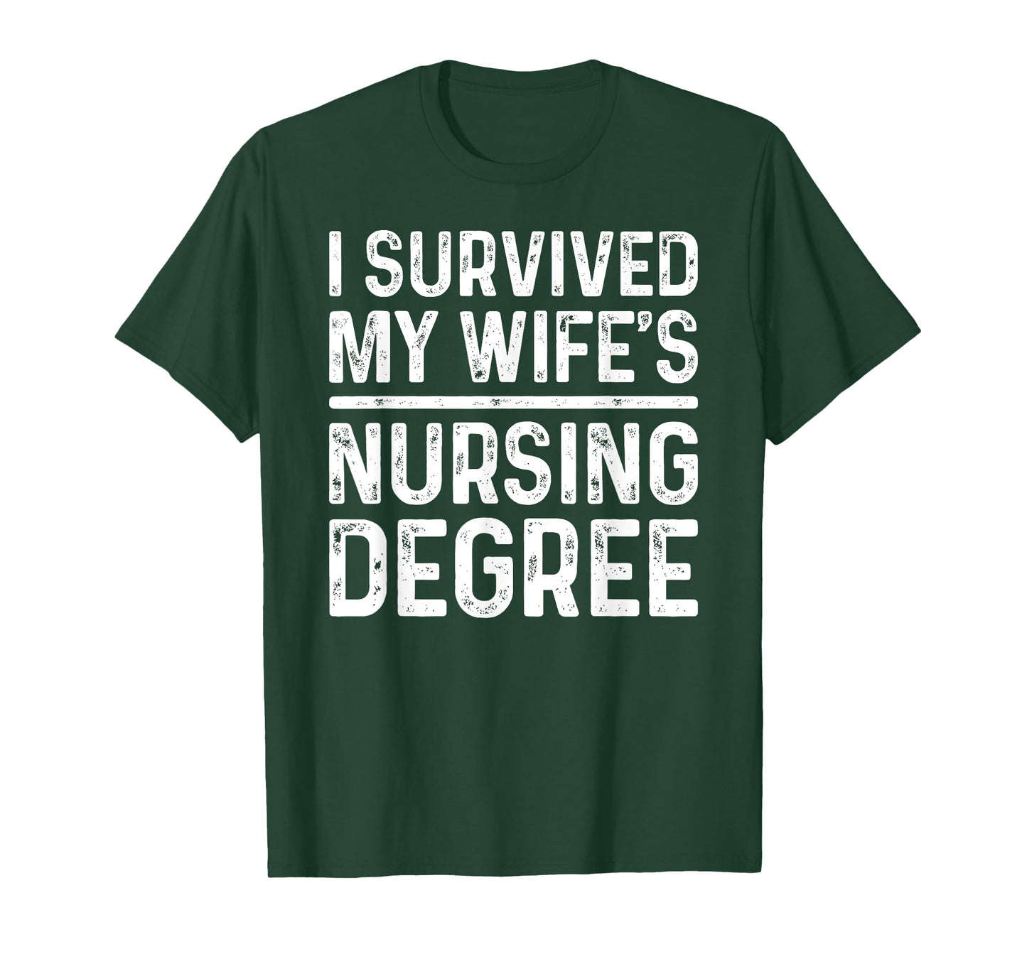 I Survived My Wife's Nursing Degree School Graduation T-Shirt