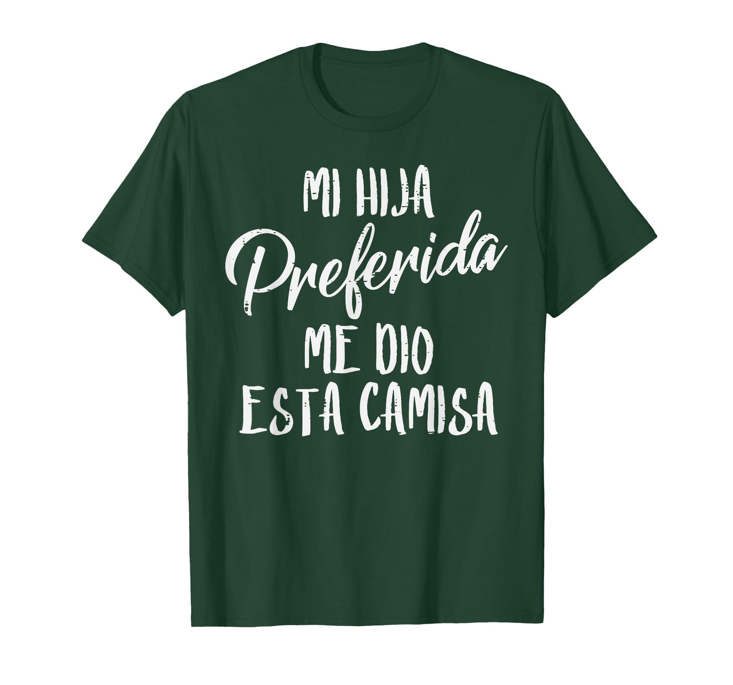 Mi Hija Preferida Spanish Favorite Daughter Fathers Day Dad T-Shirt