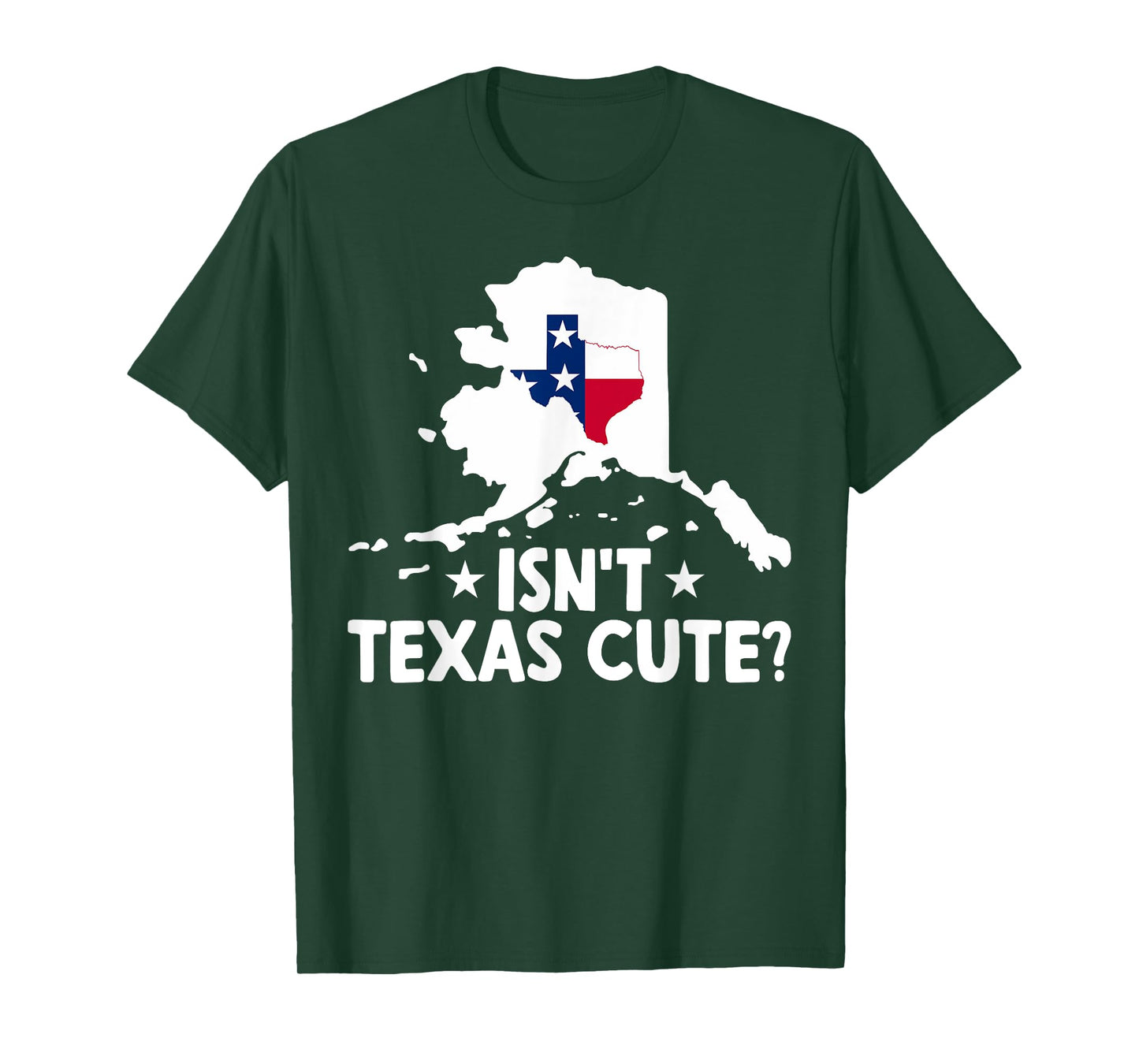 Alaska Isn't Texas Cute Funny Map Lovers Proud Citizen T-Shirt