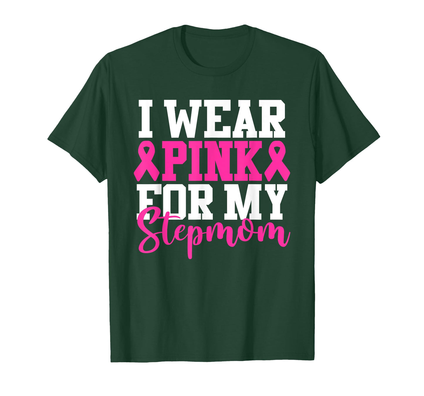 I Wear Pink For My Stepmom Breast Cancer Awareness T-Shirt