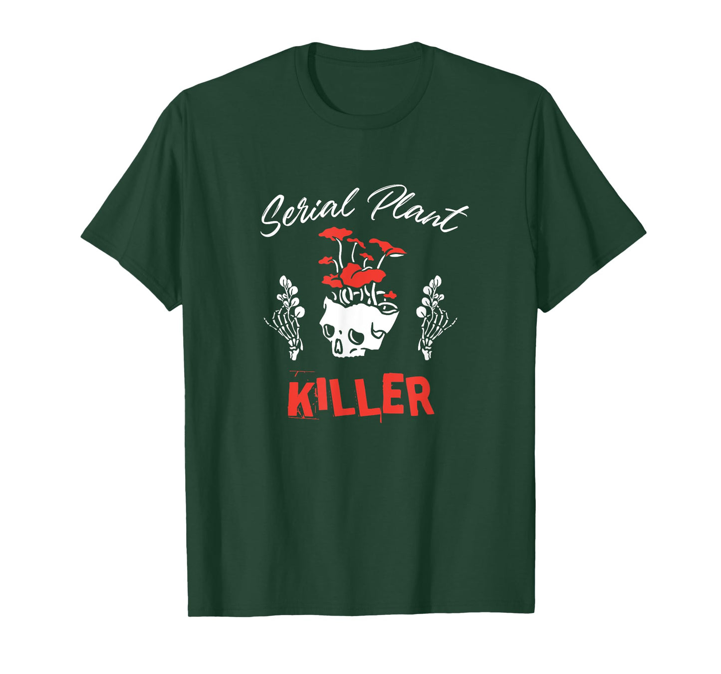 Serial Plant Killer - Funny Houseplant Killer T-Shirt