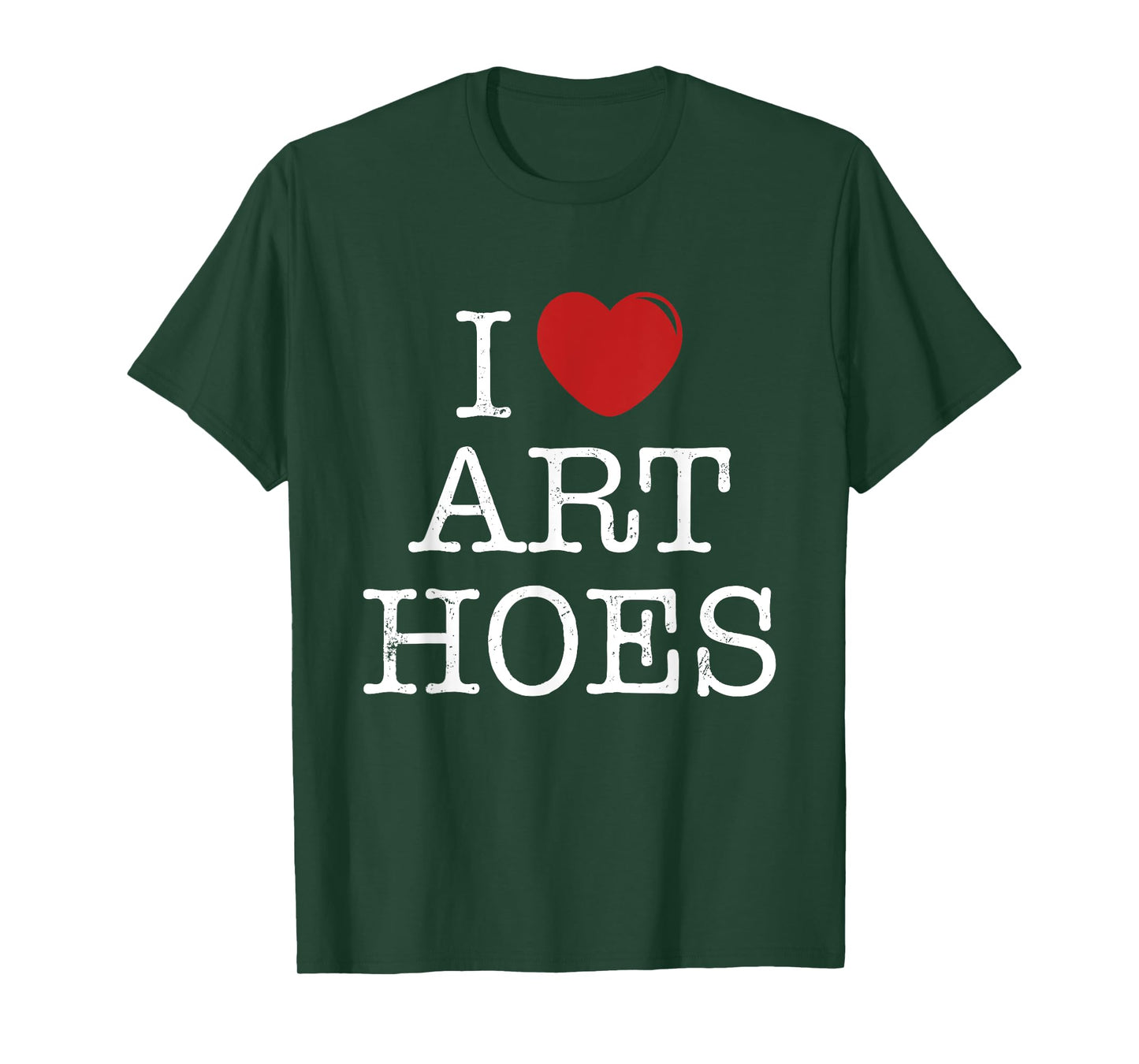 I Heart Art Hoes - Funny I Love Art Hoes T-Shirt