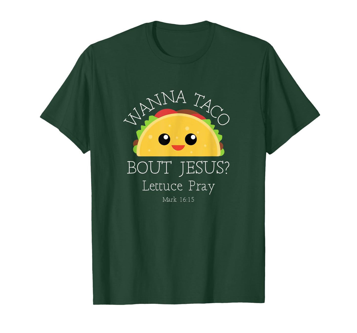 Wanna Taco Bout Jesus Lettuce Pray T-Shirt