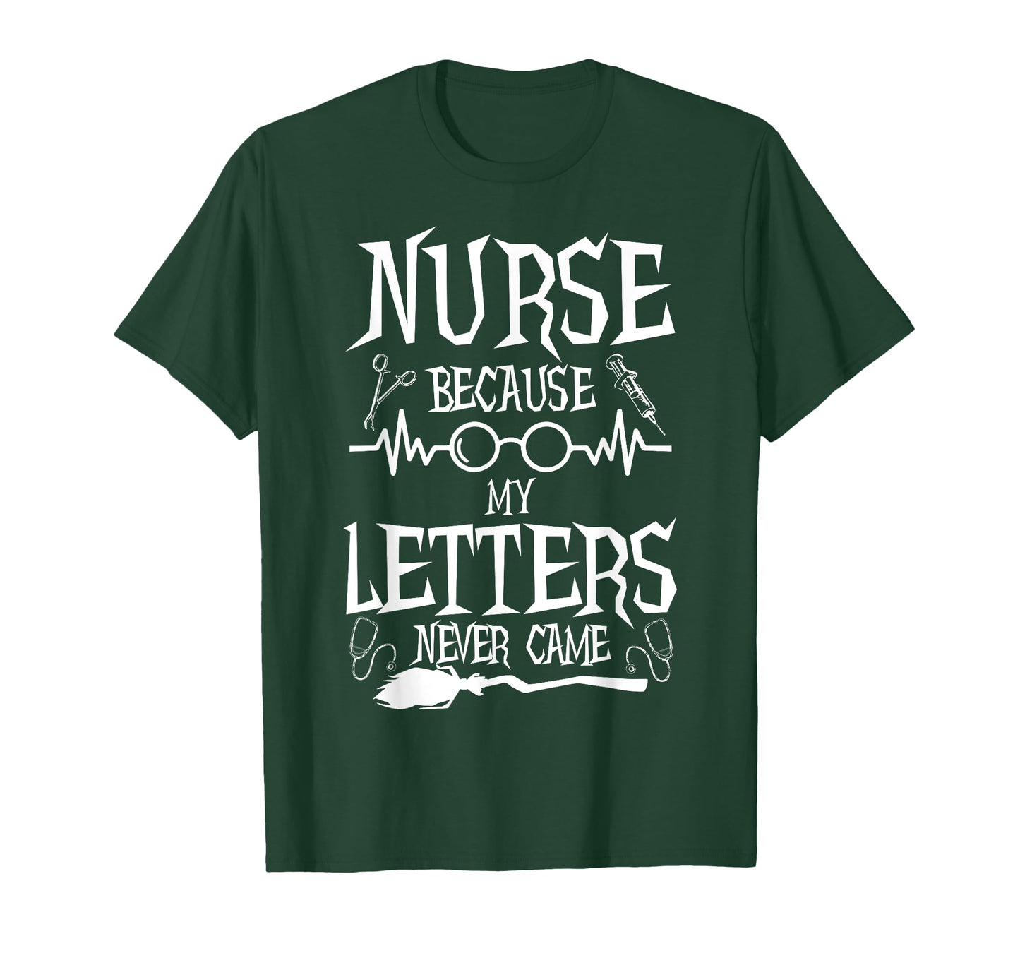 Because My Letters Never Came Funny Nurse Witch Nursing Tee T-Shirt