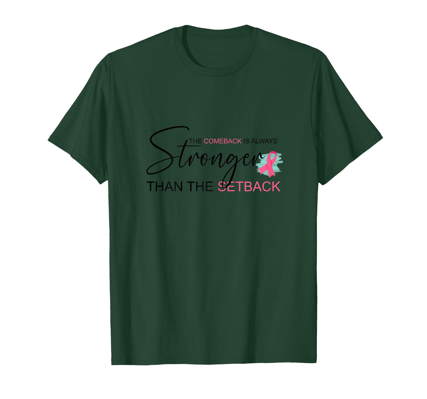 The Comeback Is Always Stronger Than The Setback T-Shirt