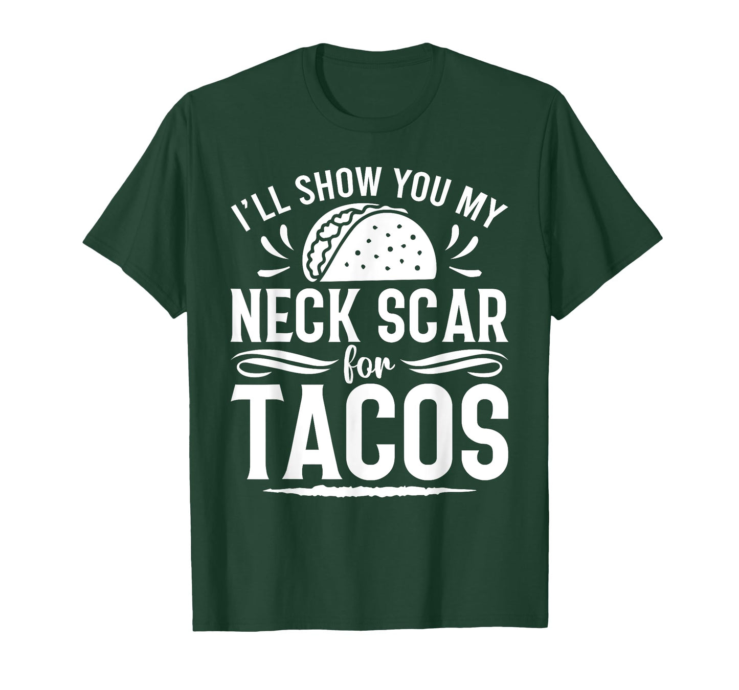 I'll Show You My Neck Scar For Tacos Funny Post Neck Surgery T-Shirt