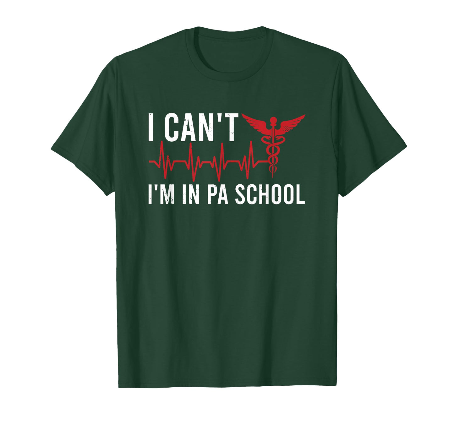I cant Im in PA School Physician Assistant Students T-Shirt