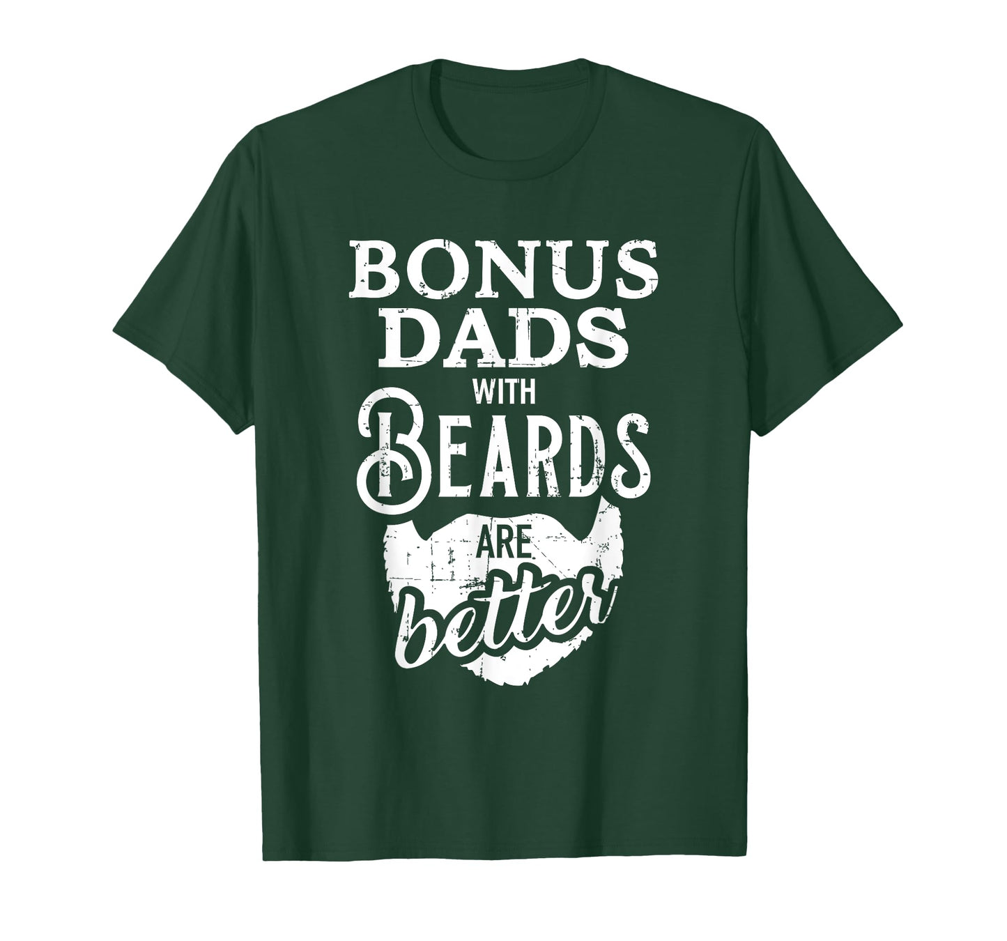 Bonus dads with beards are better T-Shirt