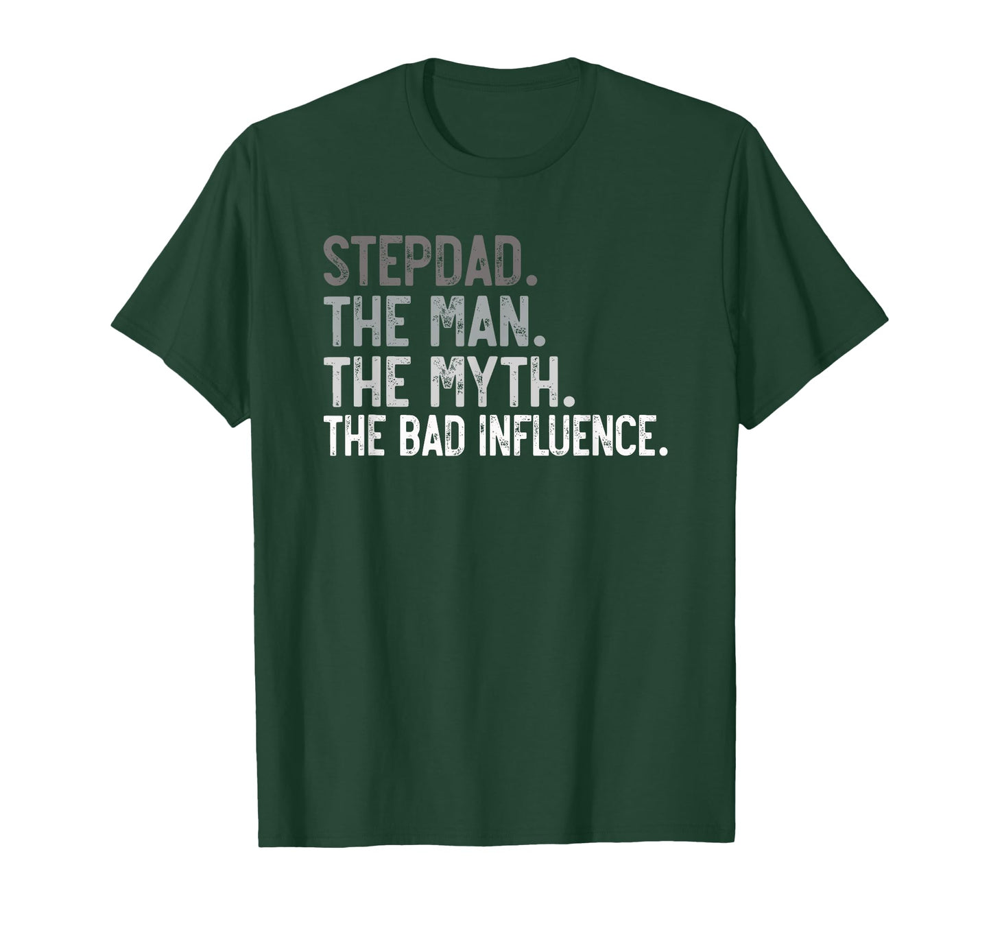Stepdad the Man the Myth the bad Influence for Bonus Dad T-Shirt