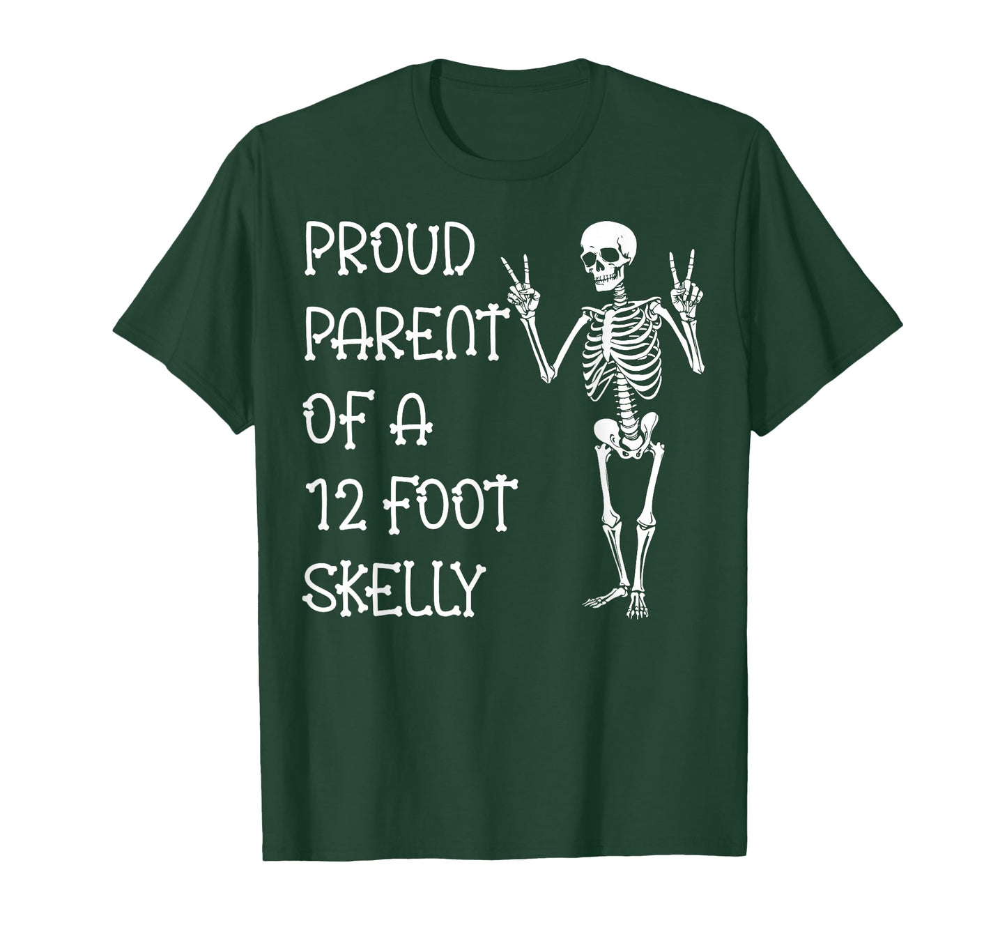 Proud Parent of A 12 Foot Skelly - Halloween T-Shirt