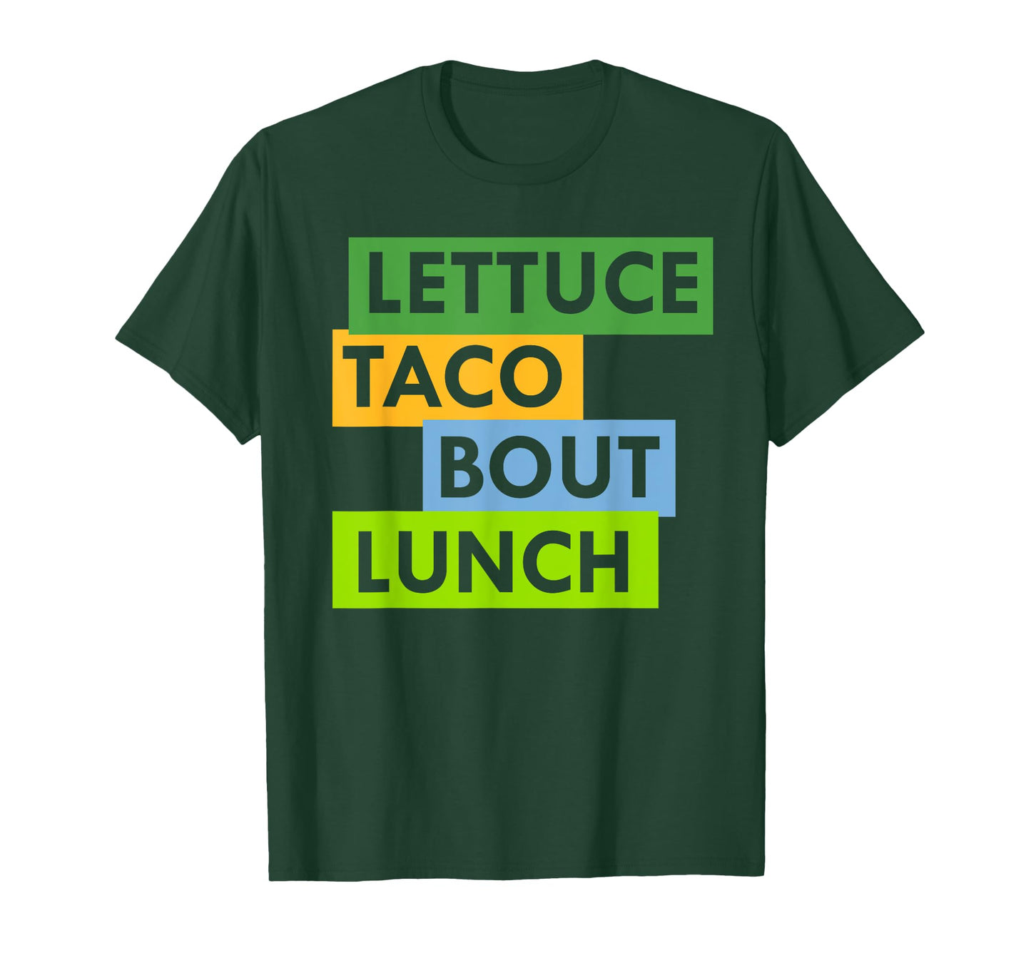 Lettuce Taco Bout Lunch Pun Food Lovers Funny T-Shirt T-Shirt