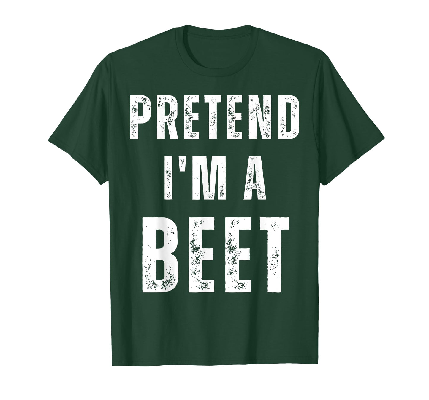 Pretend I'm a Beet Matching Costume Funny Halloween T-Shirt