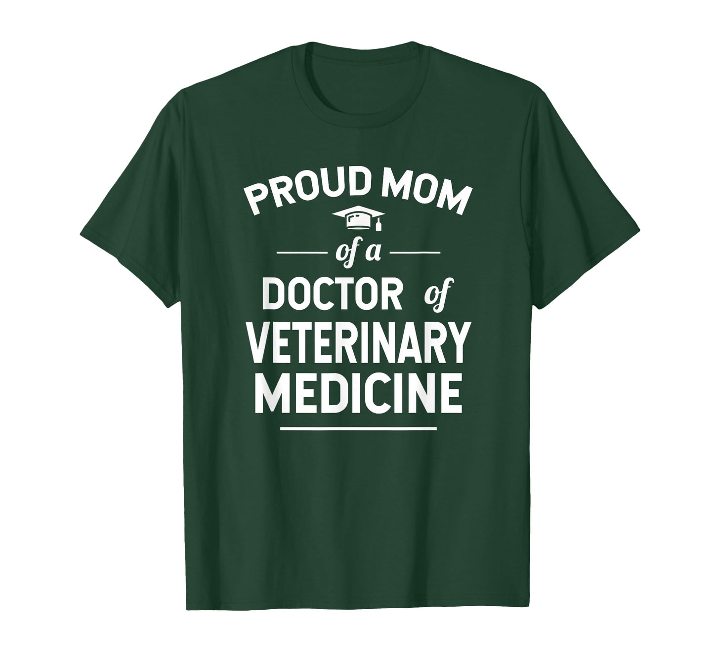 Proud Mom Of A Doctor of Veterinary Medicine DVM Graduate T-Shirt