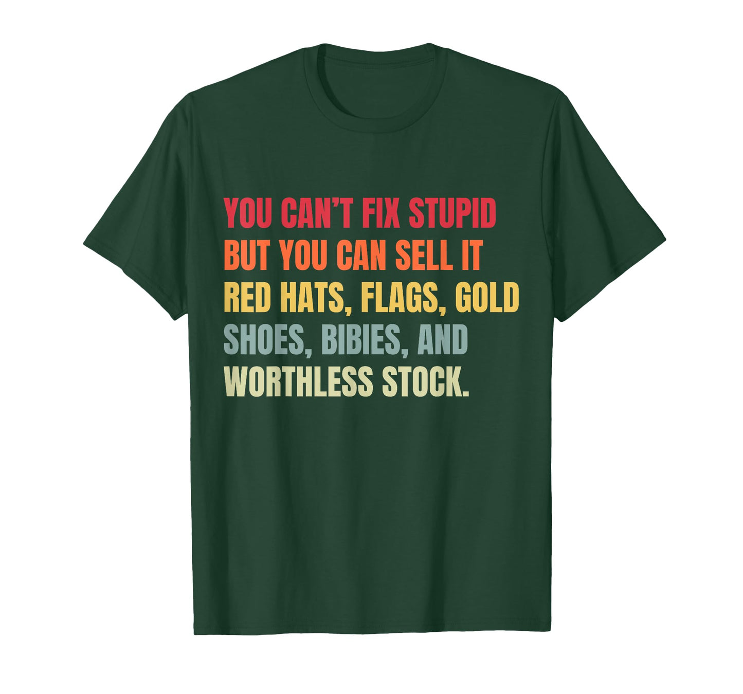 You Can't Fix Stupid But You Can Sell It T-Shirt