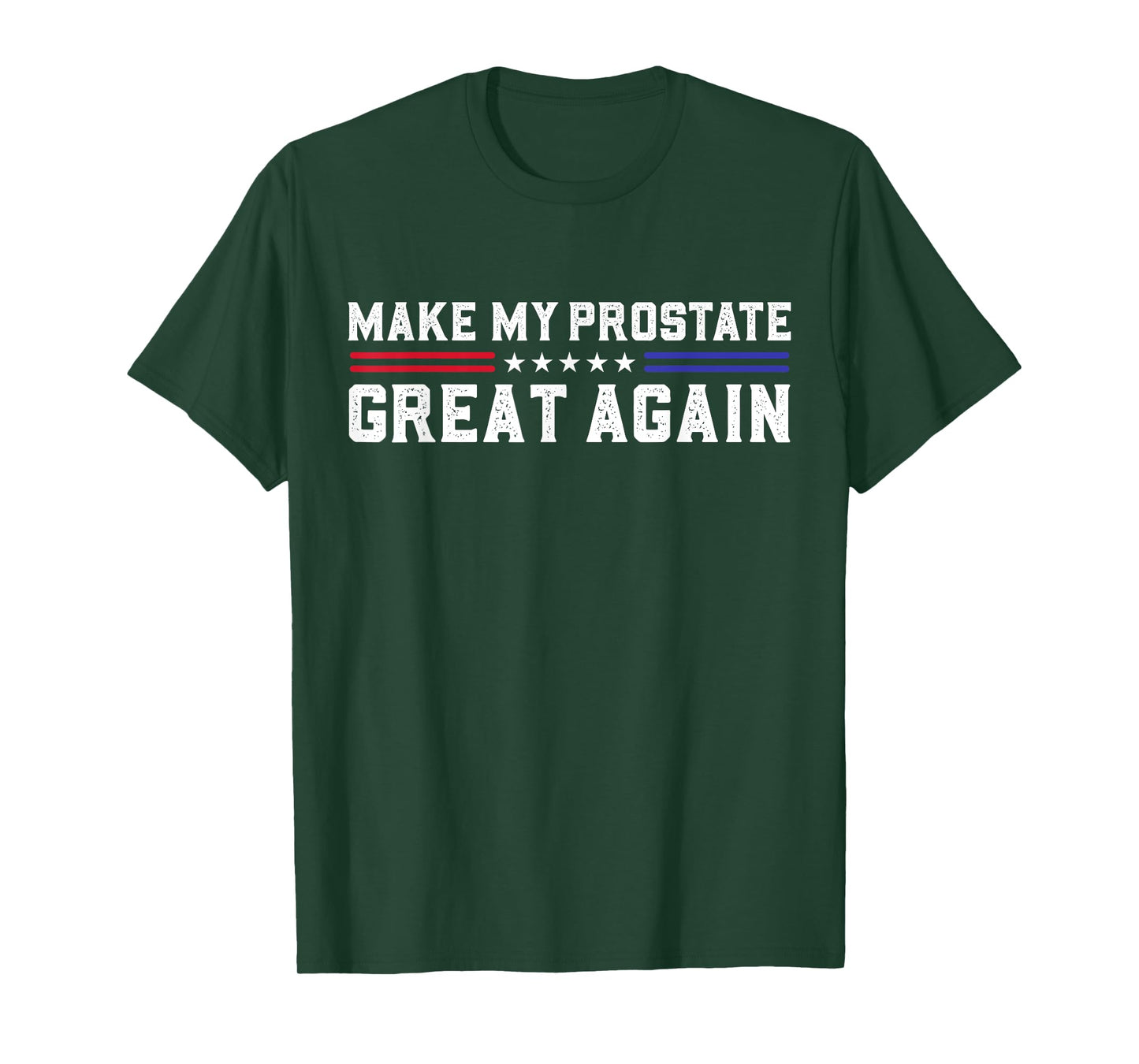 Make My Prostate Great Again Funny Prostate Surgery Recovery T-Shirt