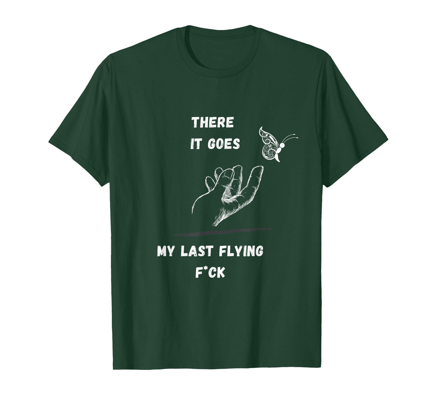 There it Goes My Last Flying Fuck Sarcastic Funny Tee T-Shirt