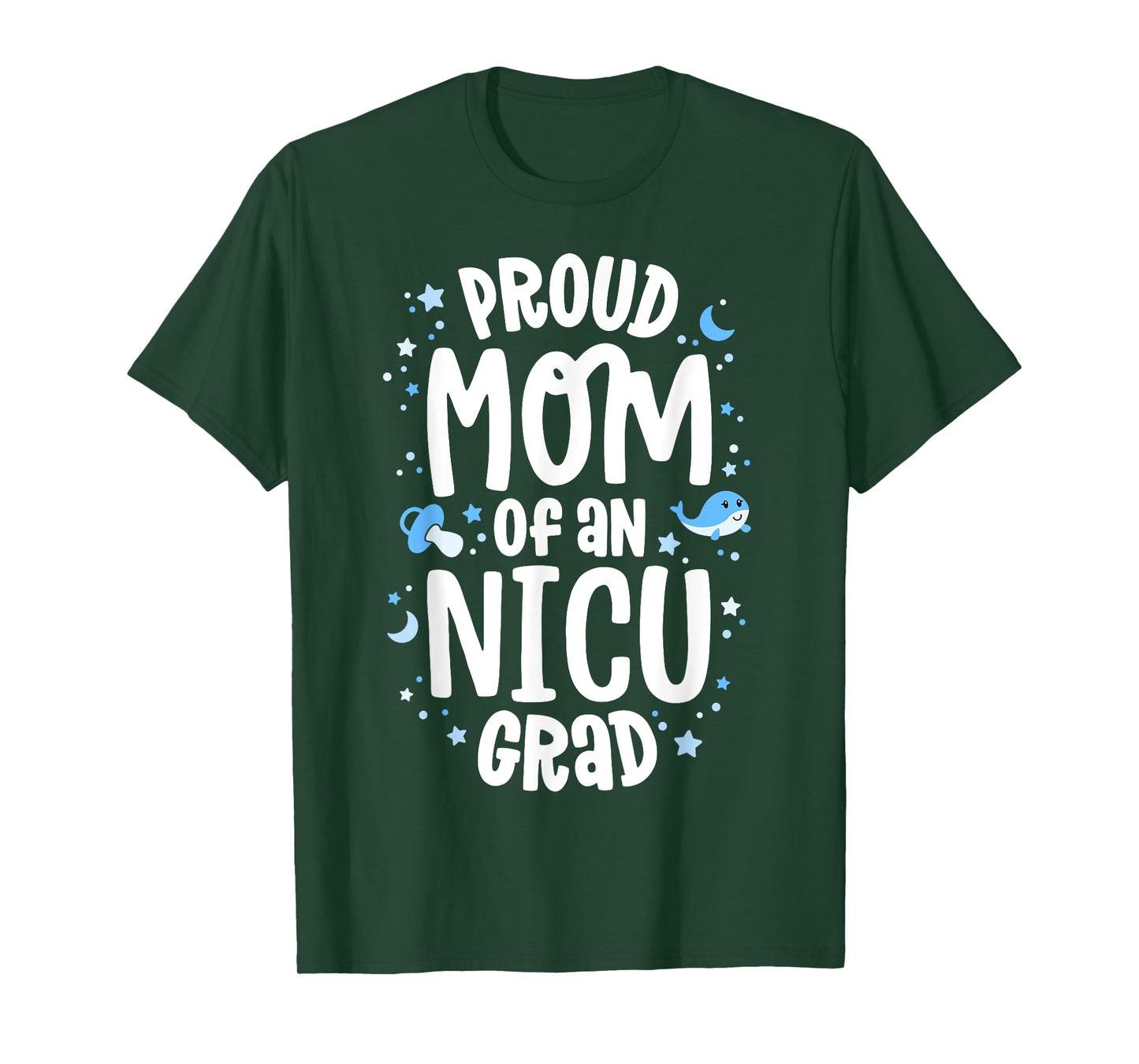 Proud Mom Of An NICU Grad NICU Graduate Mother Parents T-Shirt